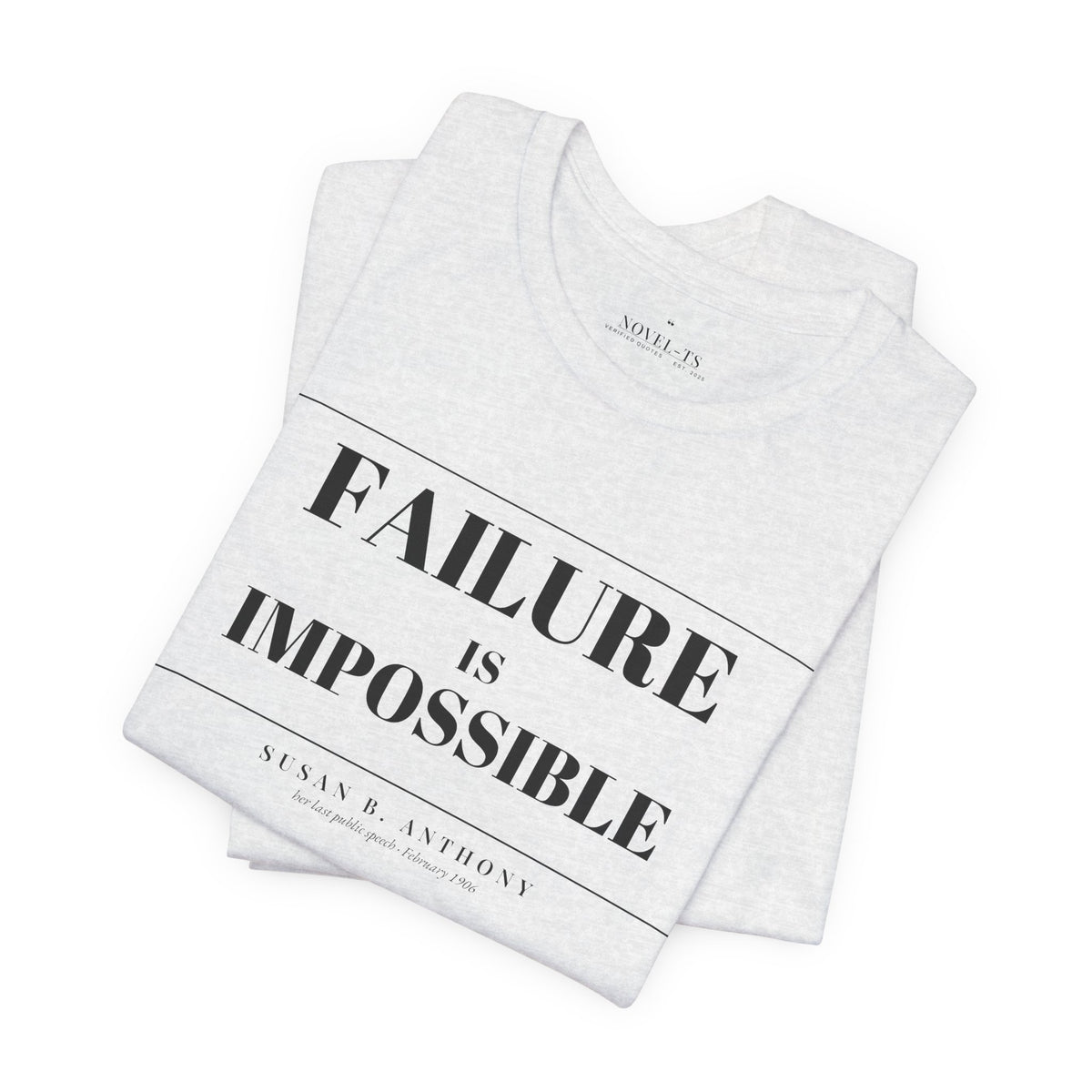 Failure Is Impossible — Susan B. Anthony Quote T-Shirt | White
