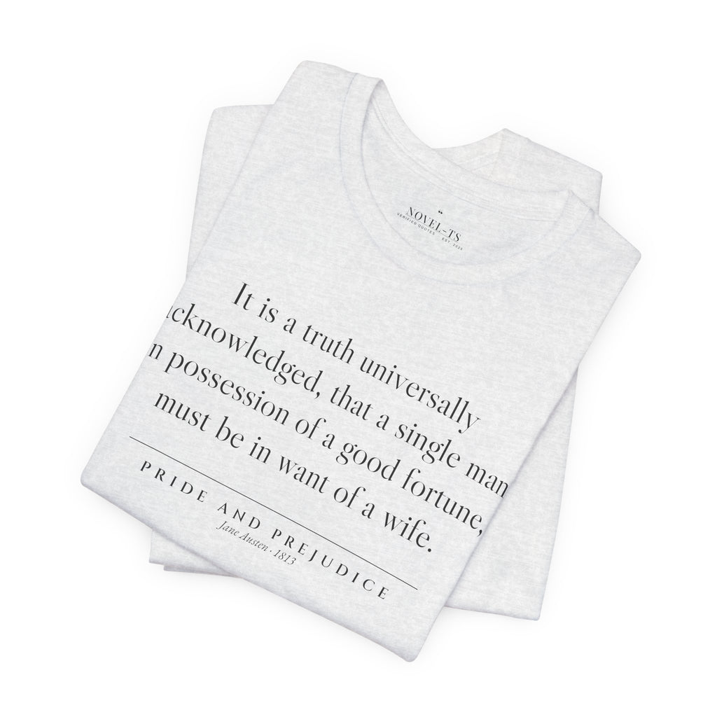 It Is a Truth Universally Acknowledged — Pride and Prejudice First Line T-Shirt | White