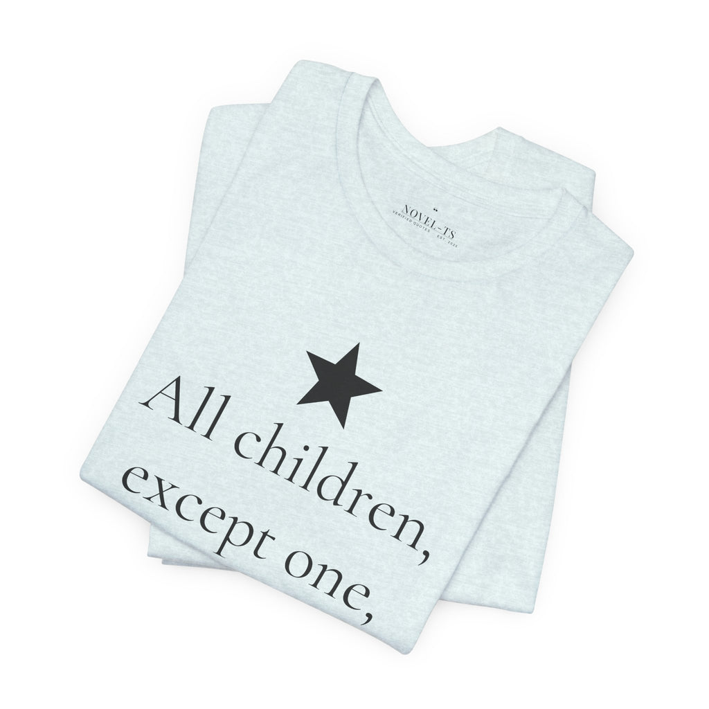 All Children, Except One, Grow Up — Peter and Wendy First Line T-Shirt | White