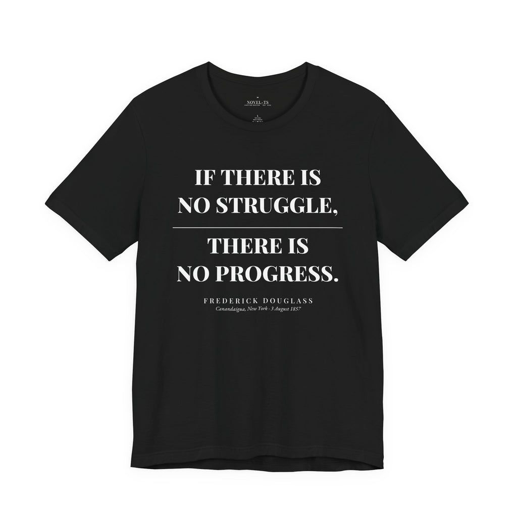 If There Is No Struggle, There Is No Progress — Frederick Douglass Quote T-Shirt | Black