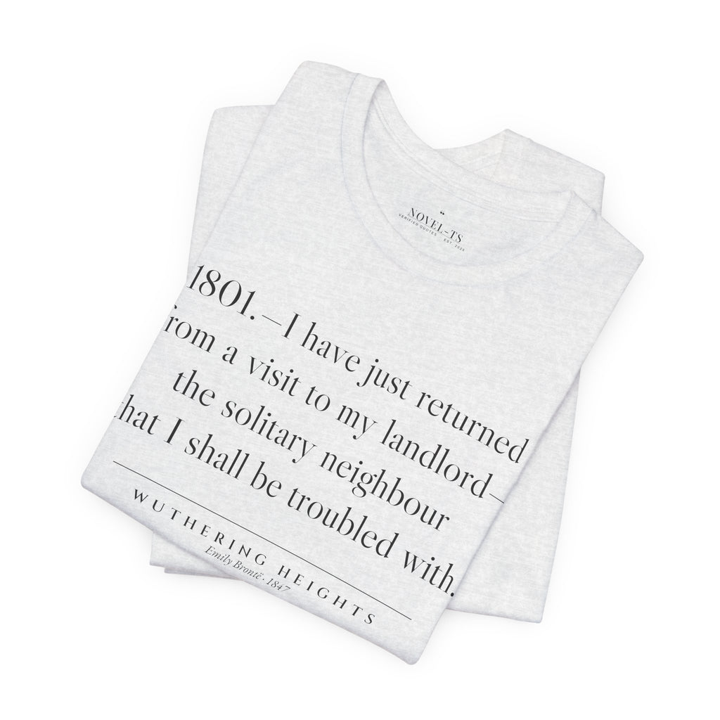 I Have Just Returned From a Visit to My Landlord — Wuthering Heights First Line T-Shirt | White
