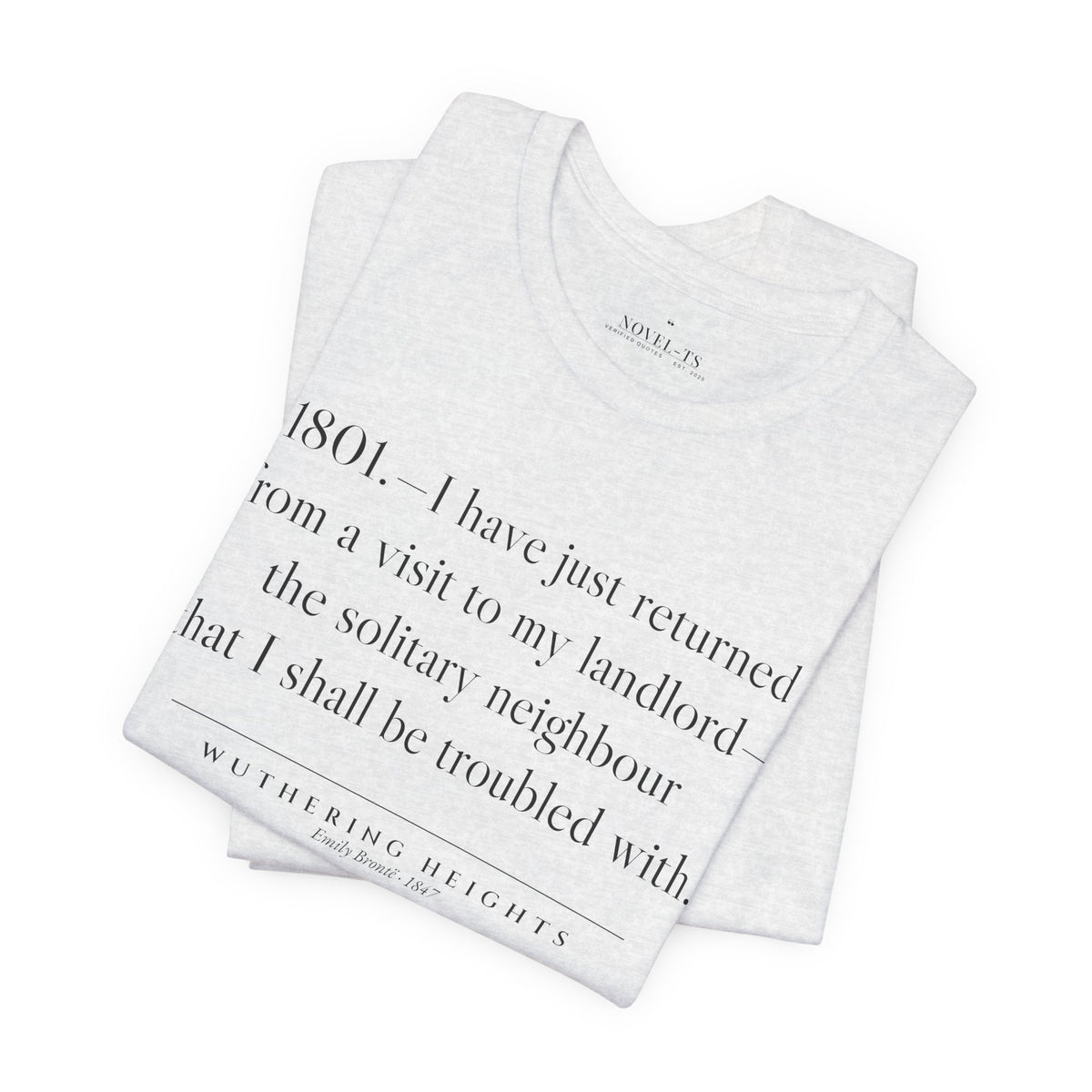 I Have Just Returned From a Visit to My Landlord — Wuthering Heights First Line T-Shirt | White