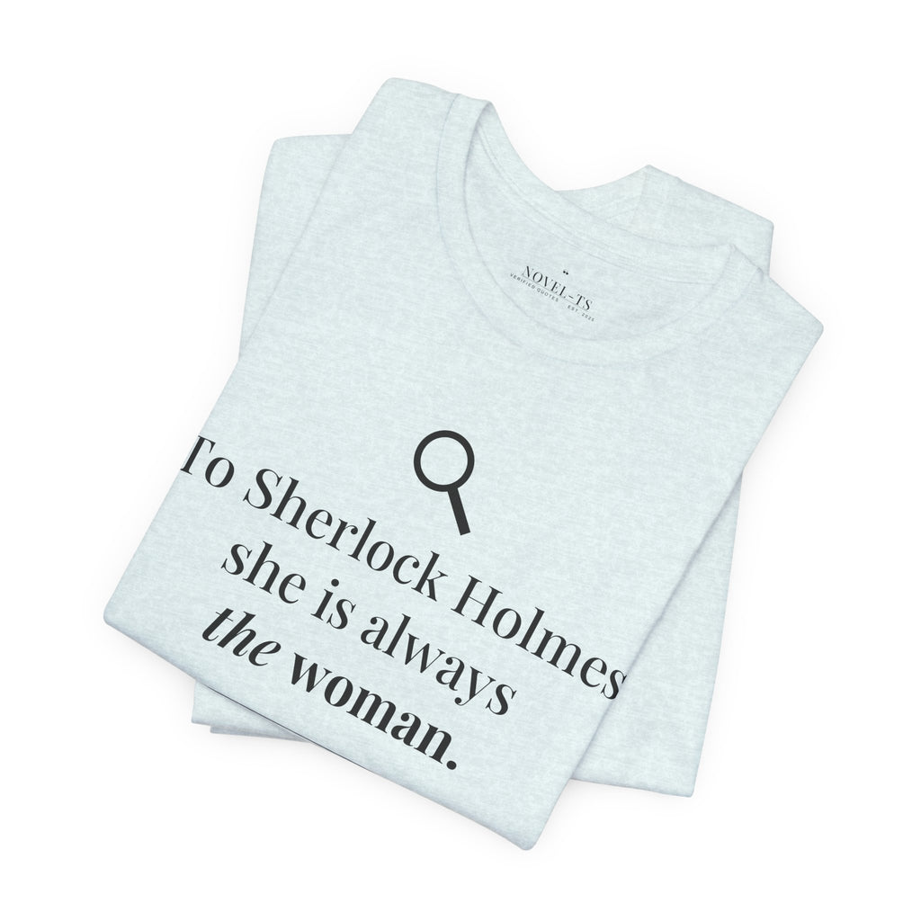 She Is Always the Woman — A Scandal in Bohemia First Line T-Shirt | White