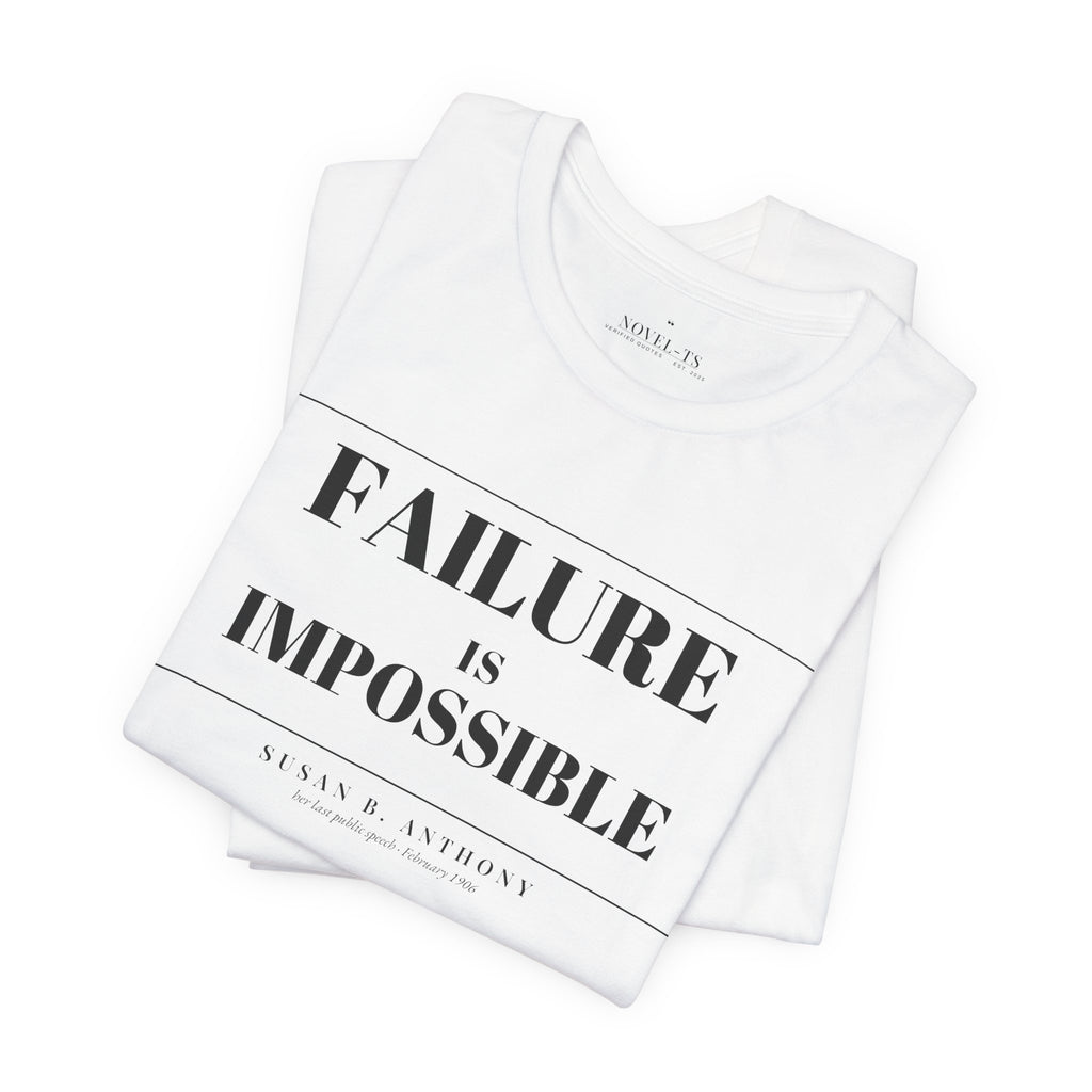 Failure Is Impossible — Susan B. Anthony Quote T-Shirt | White