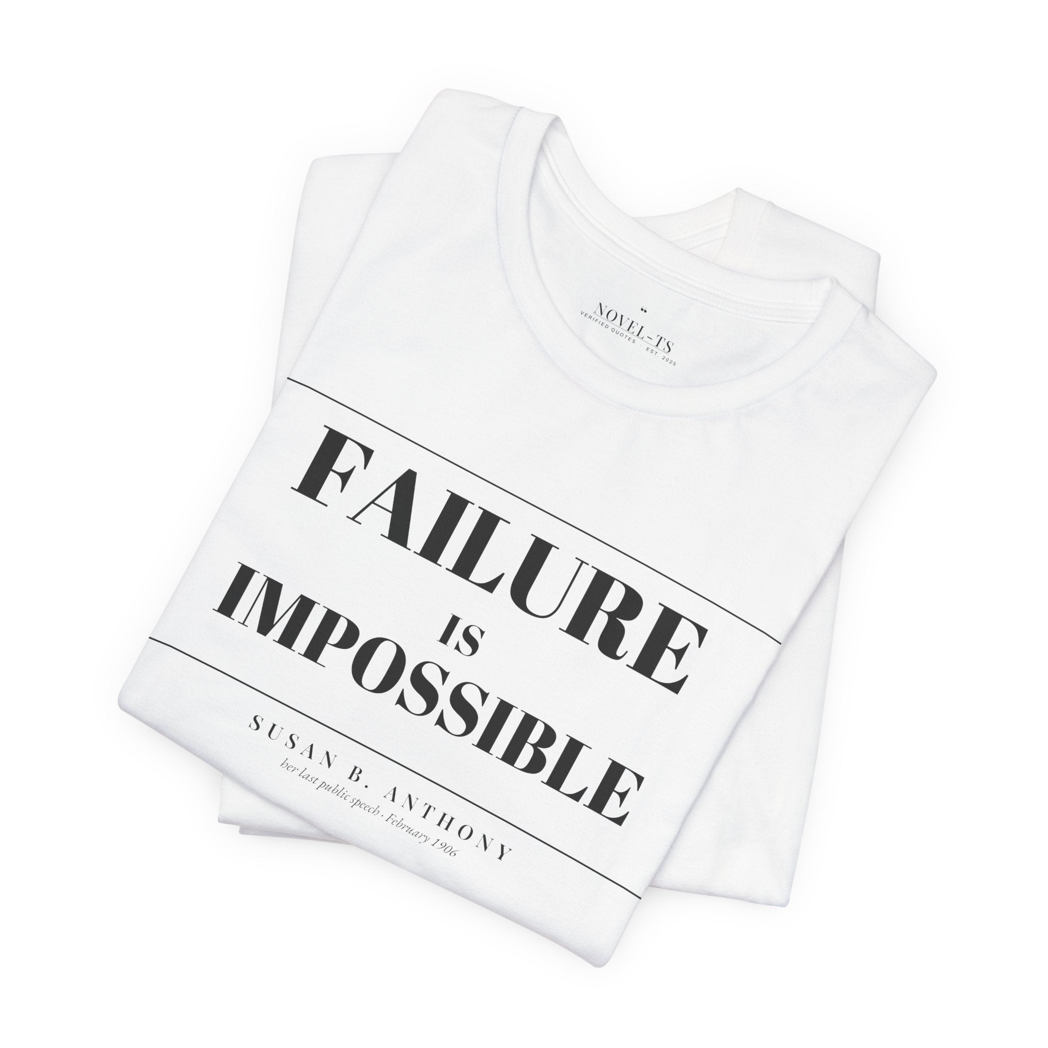 Failure Is Impossible — Susan B. Anthony Quote T-Shirt | White