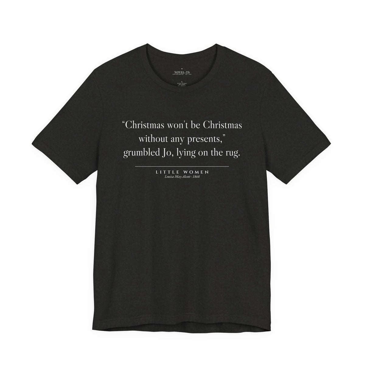Christmas Won't Be Christmas Without Any Presents — Little Women First Line T-Shirt | Black