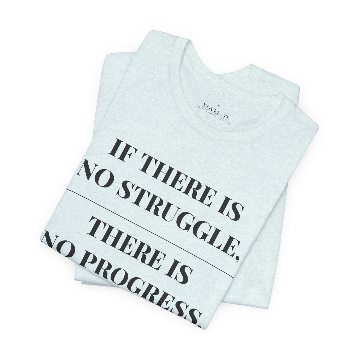If There Is No Struggle, There Is No Progress — Frederick Douglass Quote T-Shirt | White