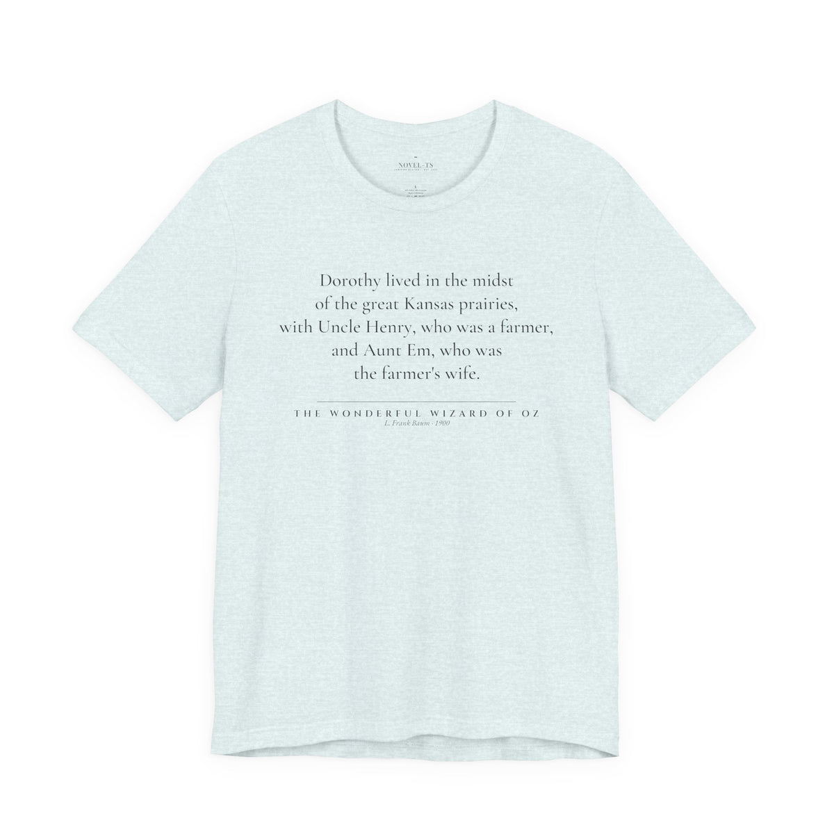 Dorothy Lived in the Midst of the Great Kansas Prairies — The Wonderful Wizard of Oz First Line T-Shirt | White