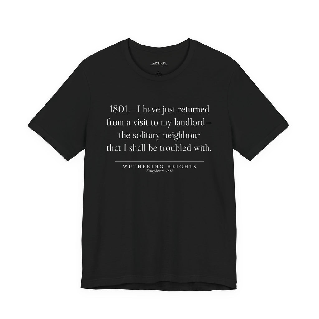I Have Just Returned From a Visit to My Landlord — Wuthering Heights First Line T-Shirt | Black