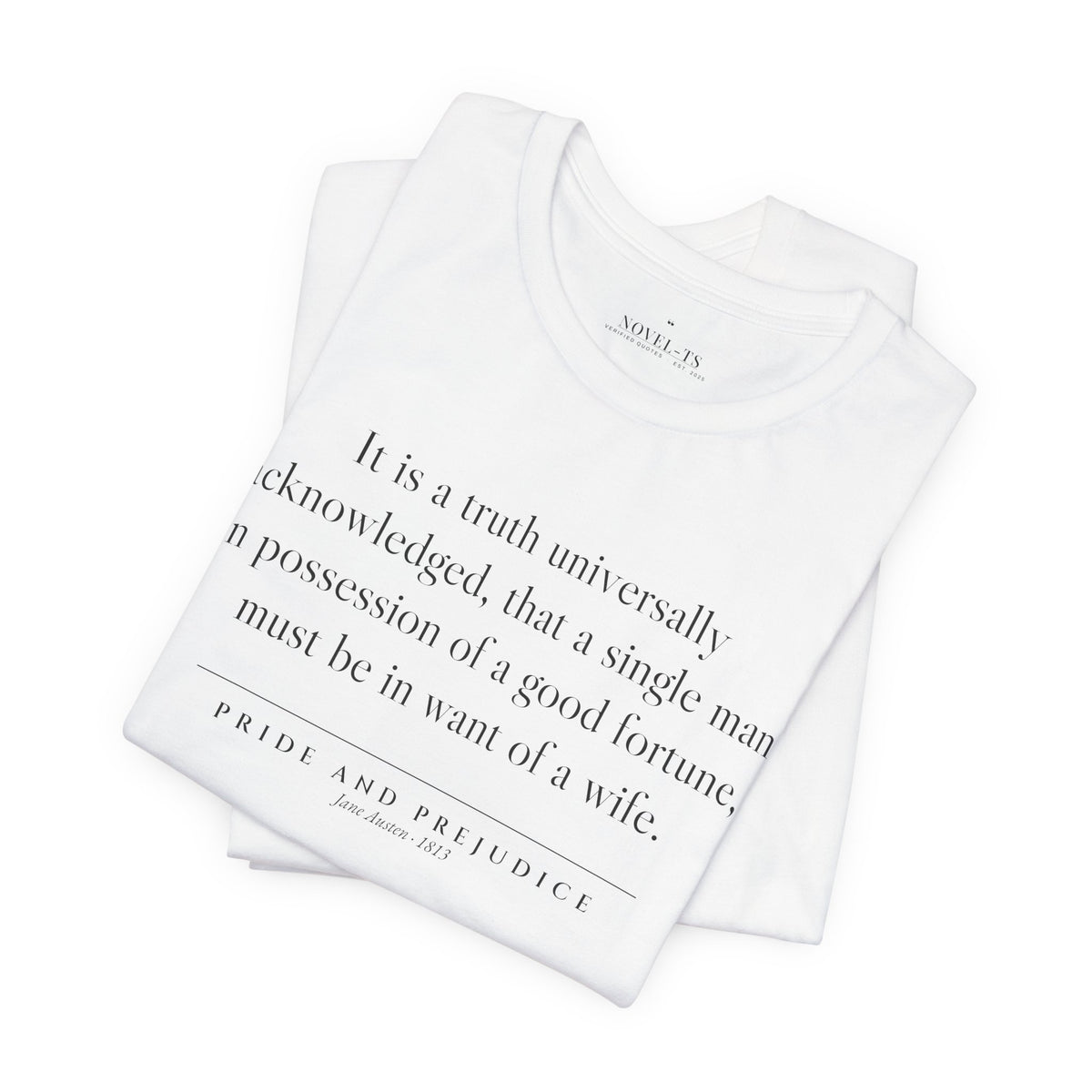 It Is a Truth Universally Acknowledged — Pride and Prejudice First Line T-Shirt | White
