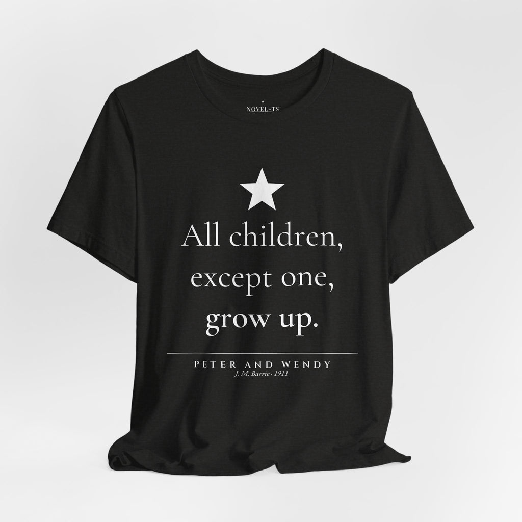 All Children, Except One, Grow Up — Peter and Wendy First Line T-Shirt | Black
