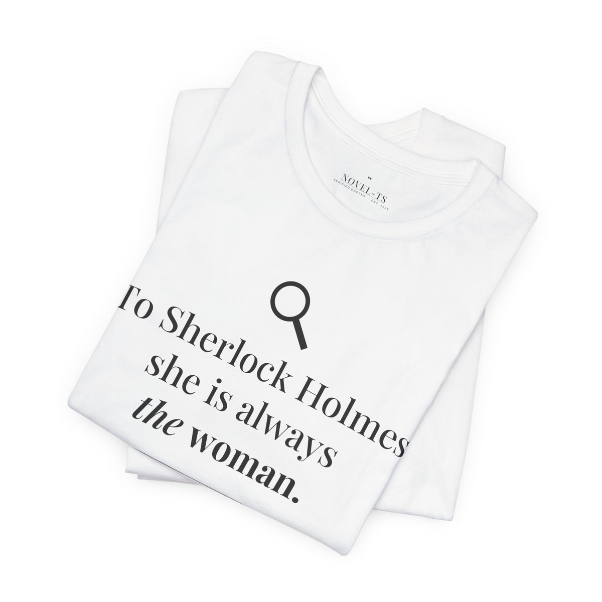 She Is Always the Woman — A Scandal in Bohemia First Line T-Shirt | White