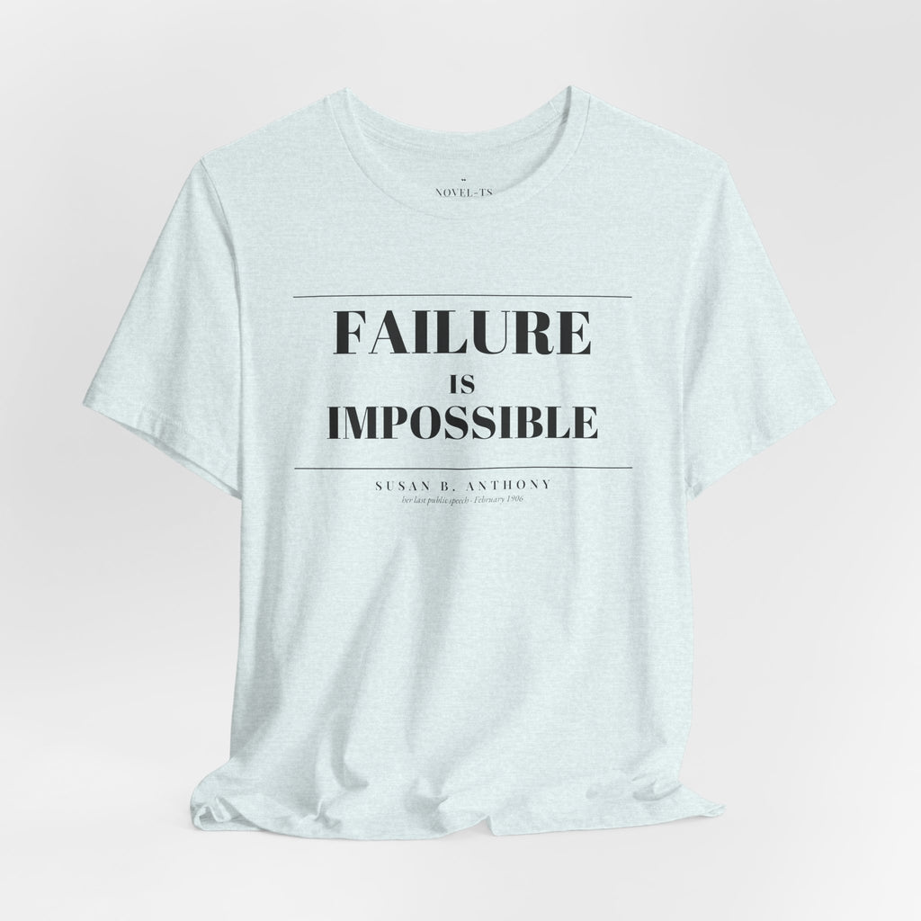 Failure Is Impossible — Susan B. Anthony Quote T-Shirt | White