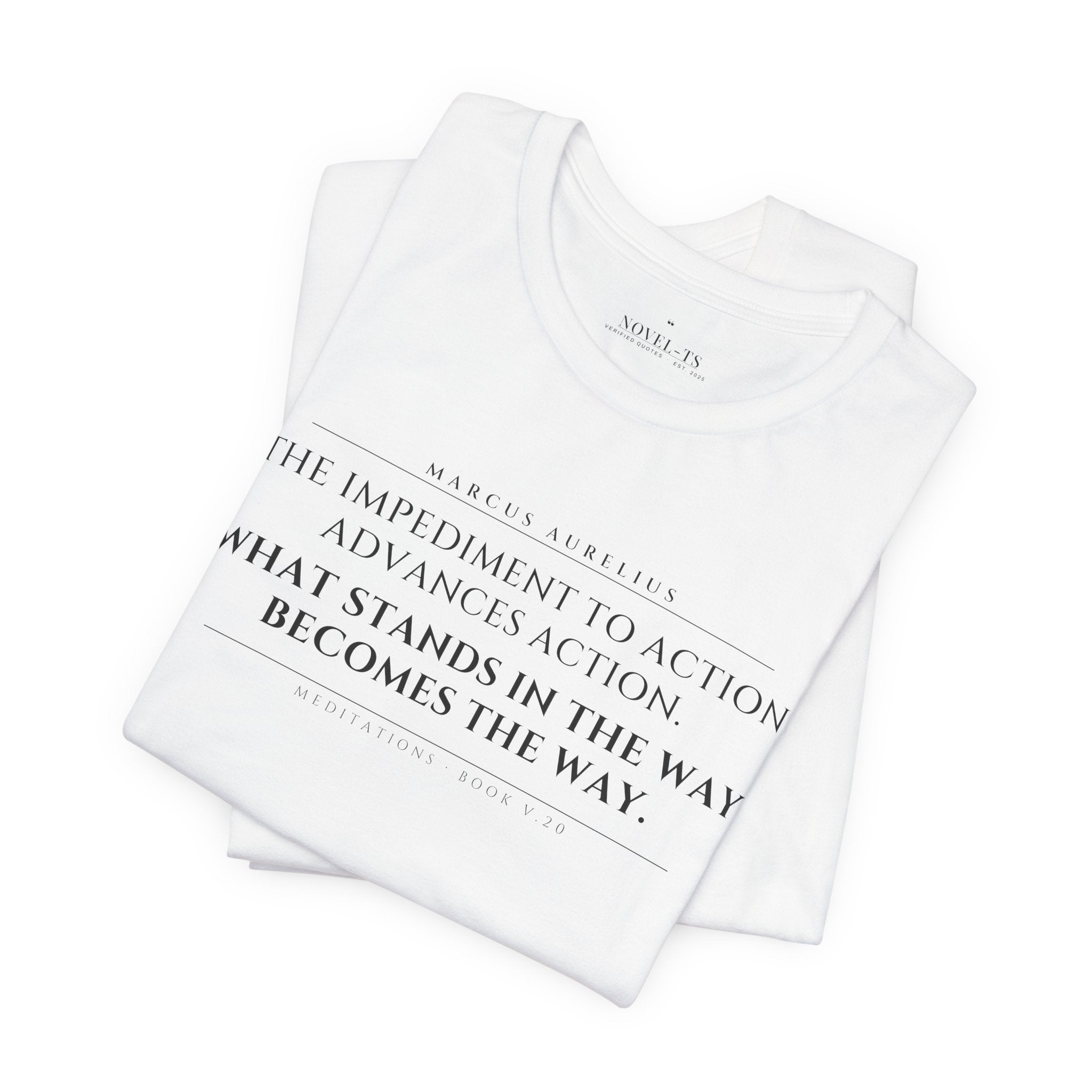 What Stands in the Way Becomes the Way — Marcus Aurelius Quote T-Shirt | White