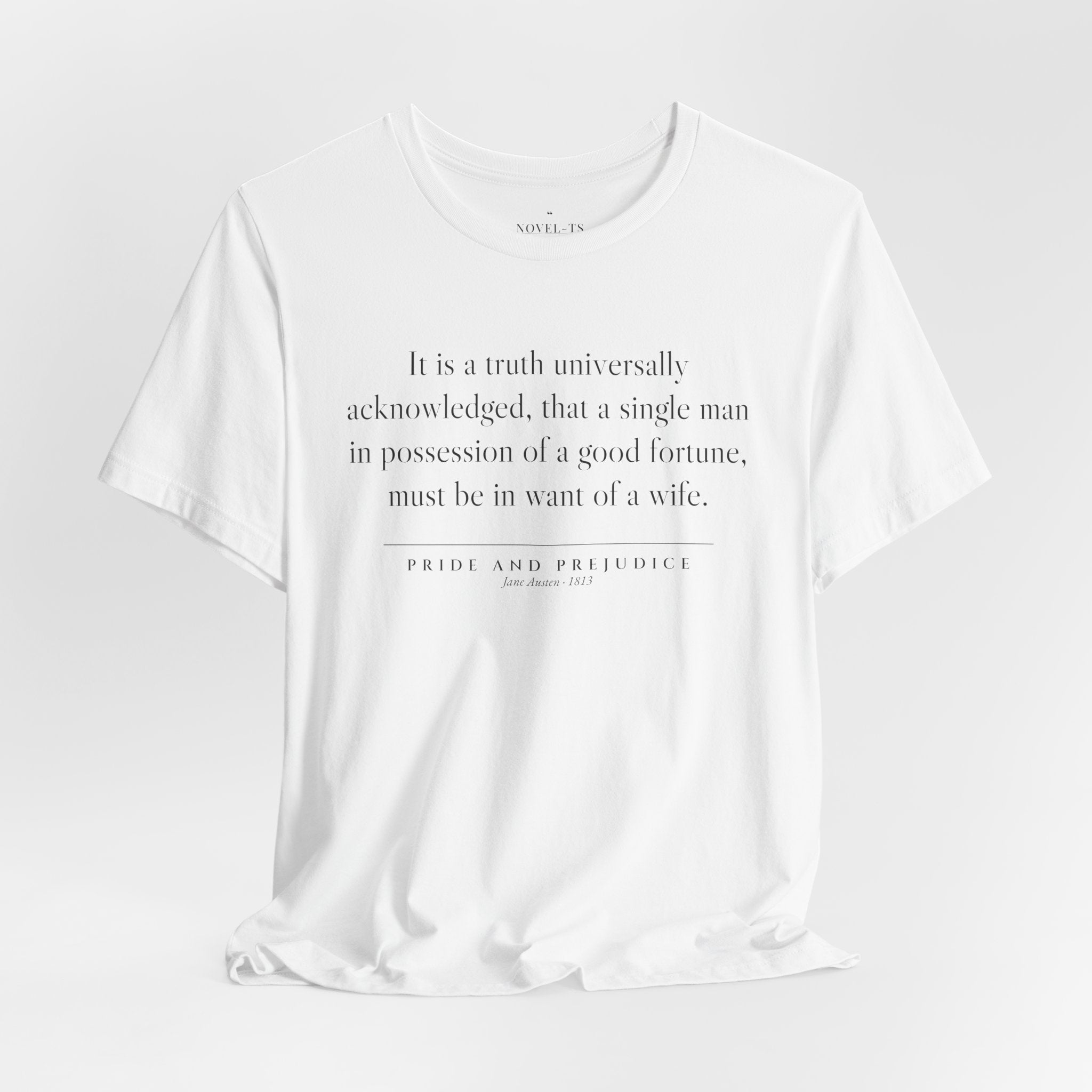 It Is a Truth Universally Acknowledged — Pride and Prejudice First Line T-Shirt | White