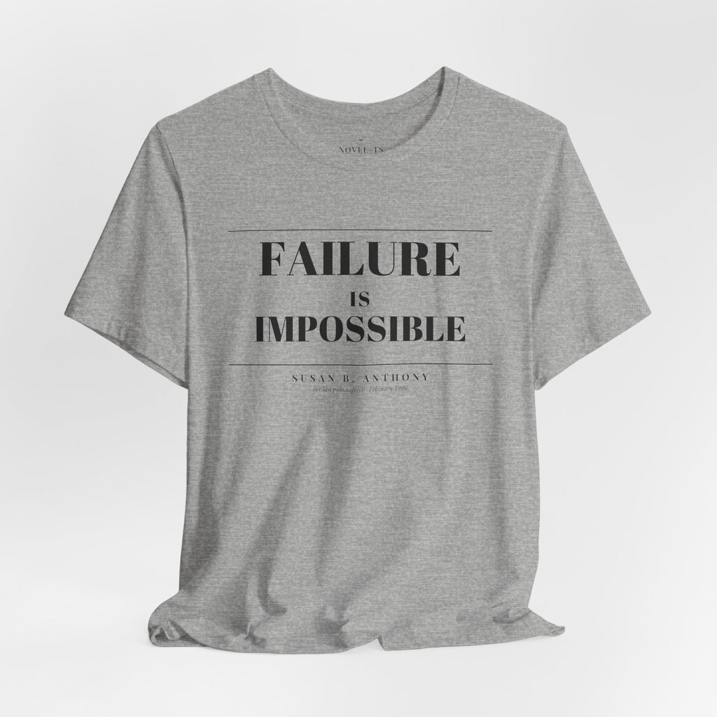 Failure Is Impossible — Susan B. Anthony Quote T-Shirt | White