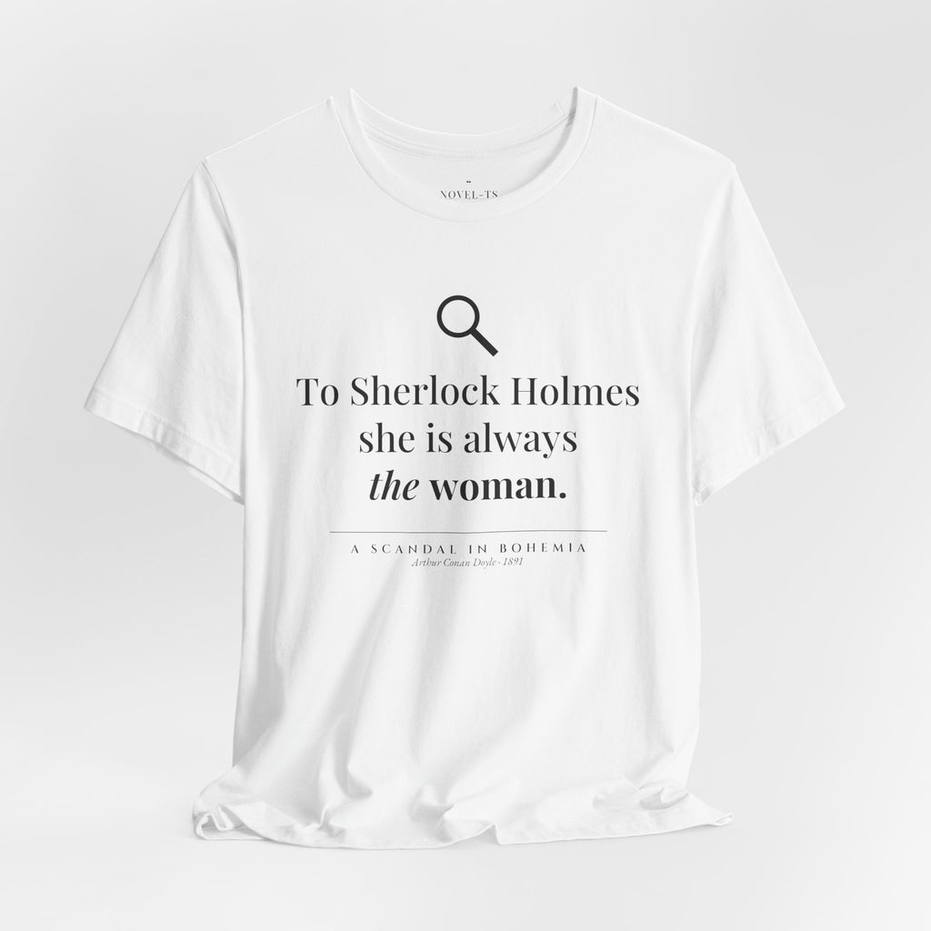She Is Always the Woman — A Scandal in Bohemia First Line T-Shirt | White