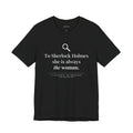 She Is Always the Woman — A Scandal in Bohemia First Line T-Shirt | Black
