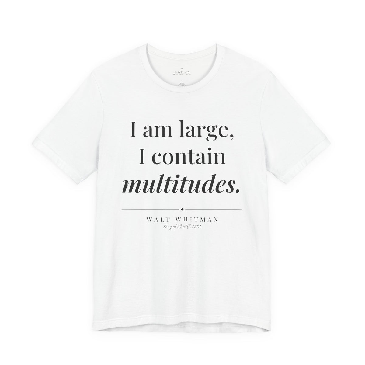 I Am Large, I Contain Multitudes — Walt Whitman Quote T-Shirt | White