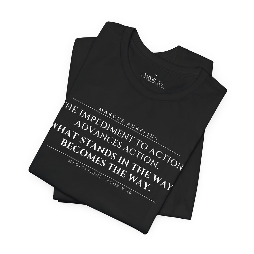 What Stands in the Way Becomes the Way — Marcus Aurelius Quote T-Shirt | Black