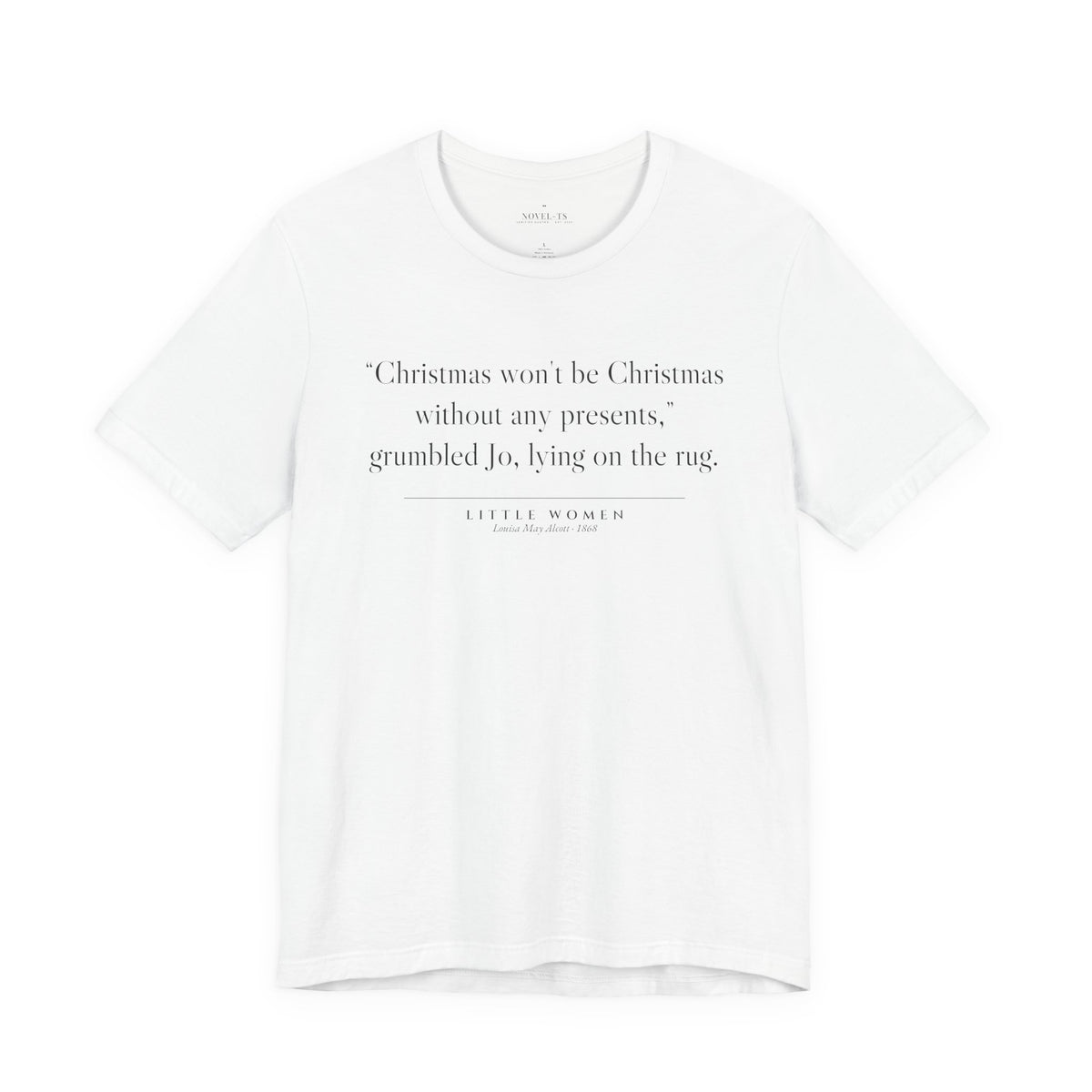 Christmas Won't Be Christmas Without Any Presents — Little Women First Line T-Shirt | White