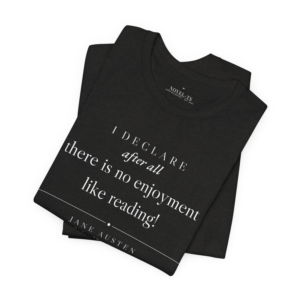 There Is No Enjoyment Like Reading — Jane Austen Quote T-Shirt | Black