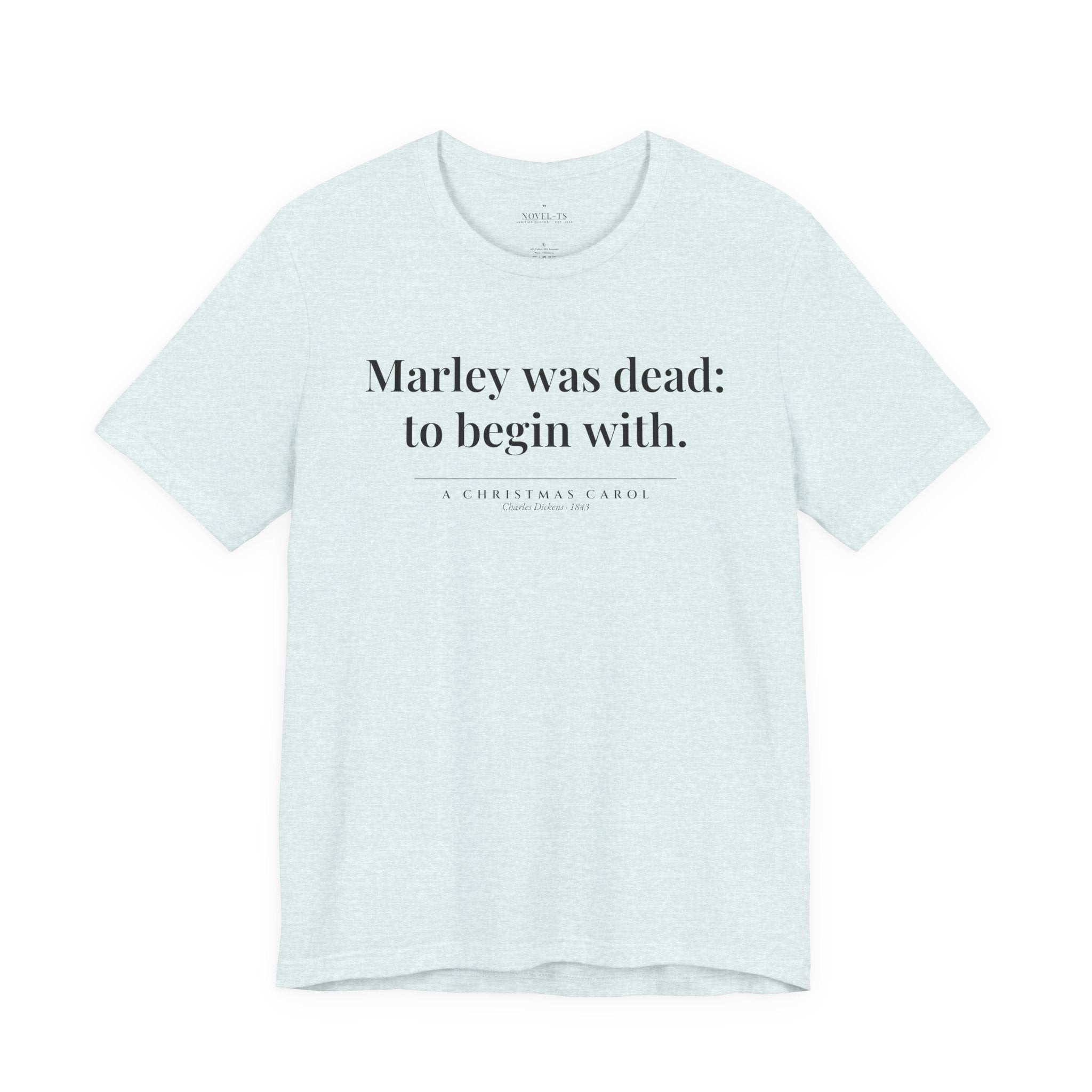 Marley Was Dead: To Begin With — A Christmas Carol First Line T-Shirt | White