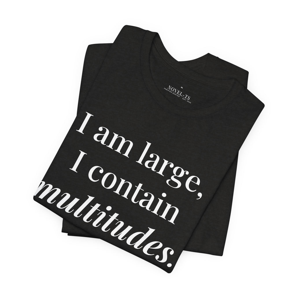 I Am Large, I Contain Multitudes — Walt Whitman Quote T-Shirt | Black