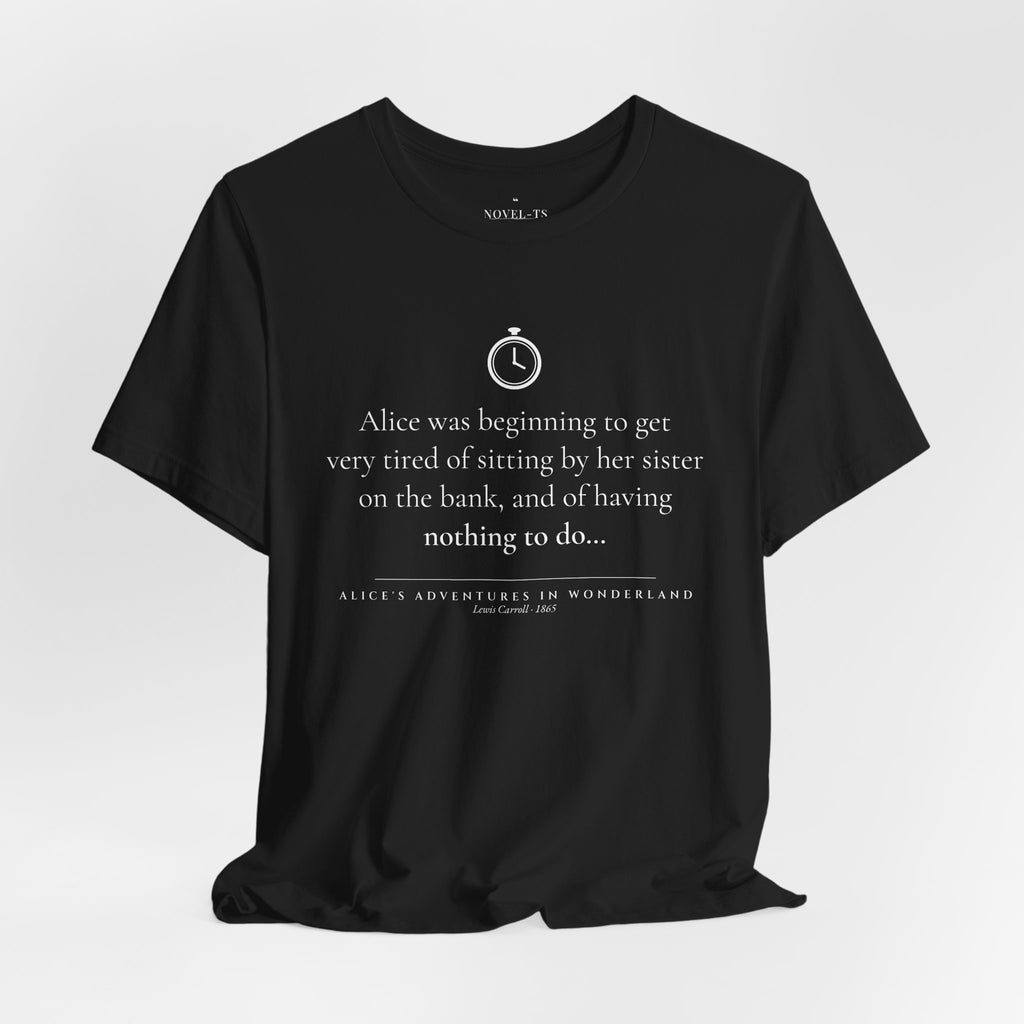 Alice Was Beginning to Get Very Tired — Alice's Adventures in Wonderland First Line T-Shirt | Black