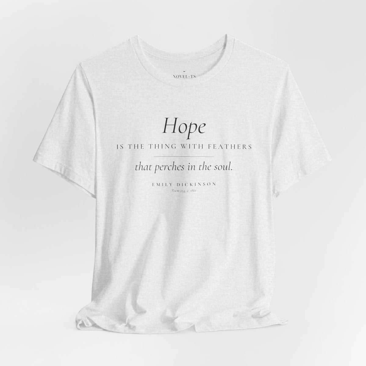 Hope Is the Thing With Feathers — Emily Dickinson Quote T-Shirt | White