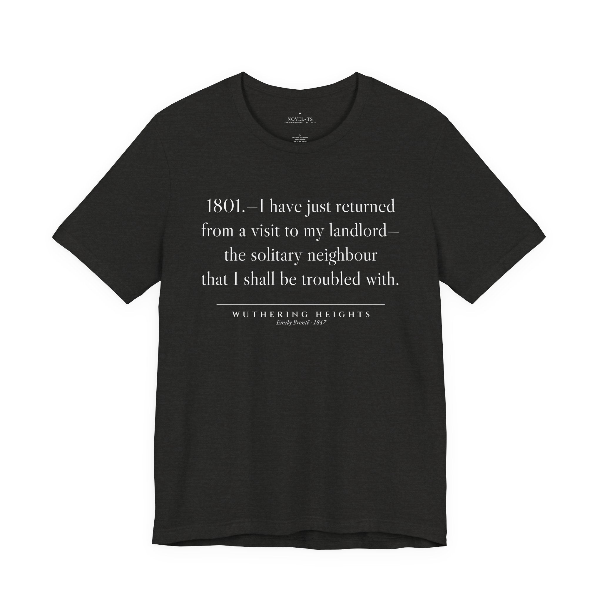 I Have Just Returned From a Visit to My Landlord — Wuthering Heights First Line T-Shirt | Black