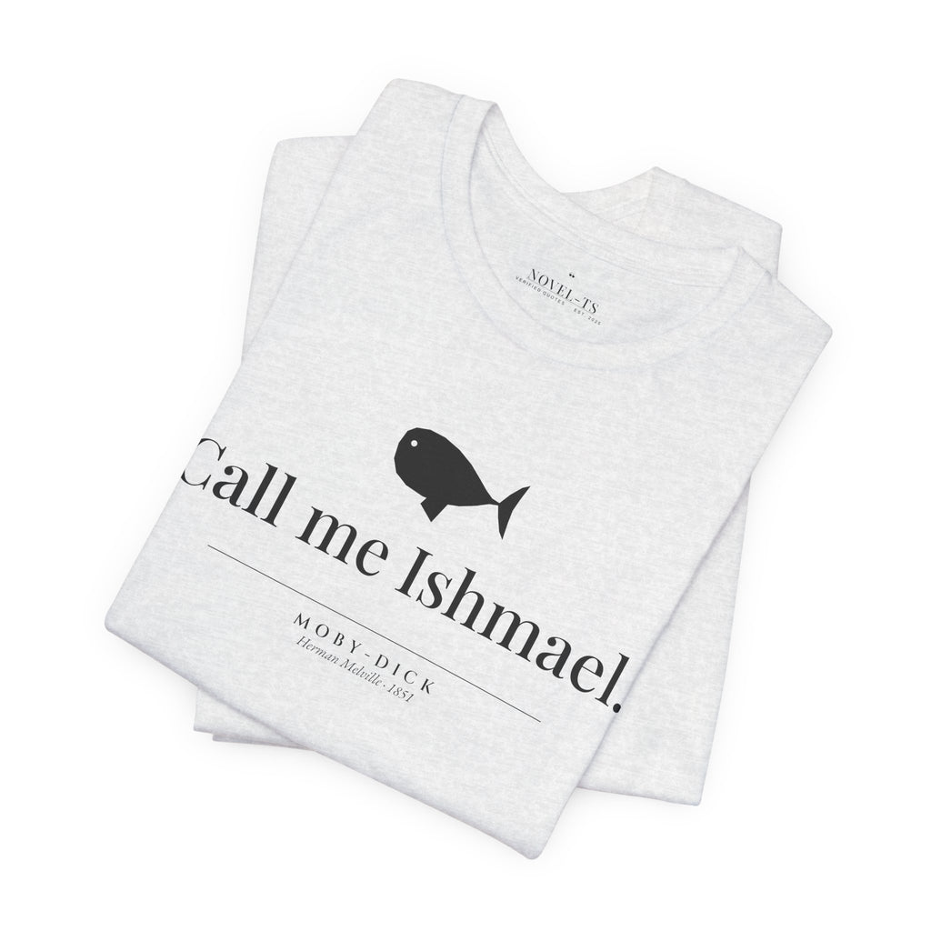 Call Me Ishmael — Moby-Dick First Line T-Shirt | White