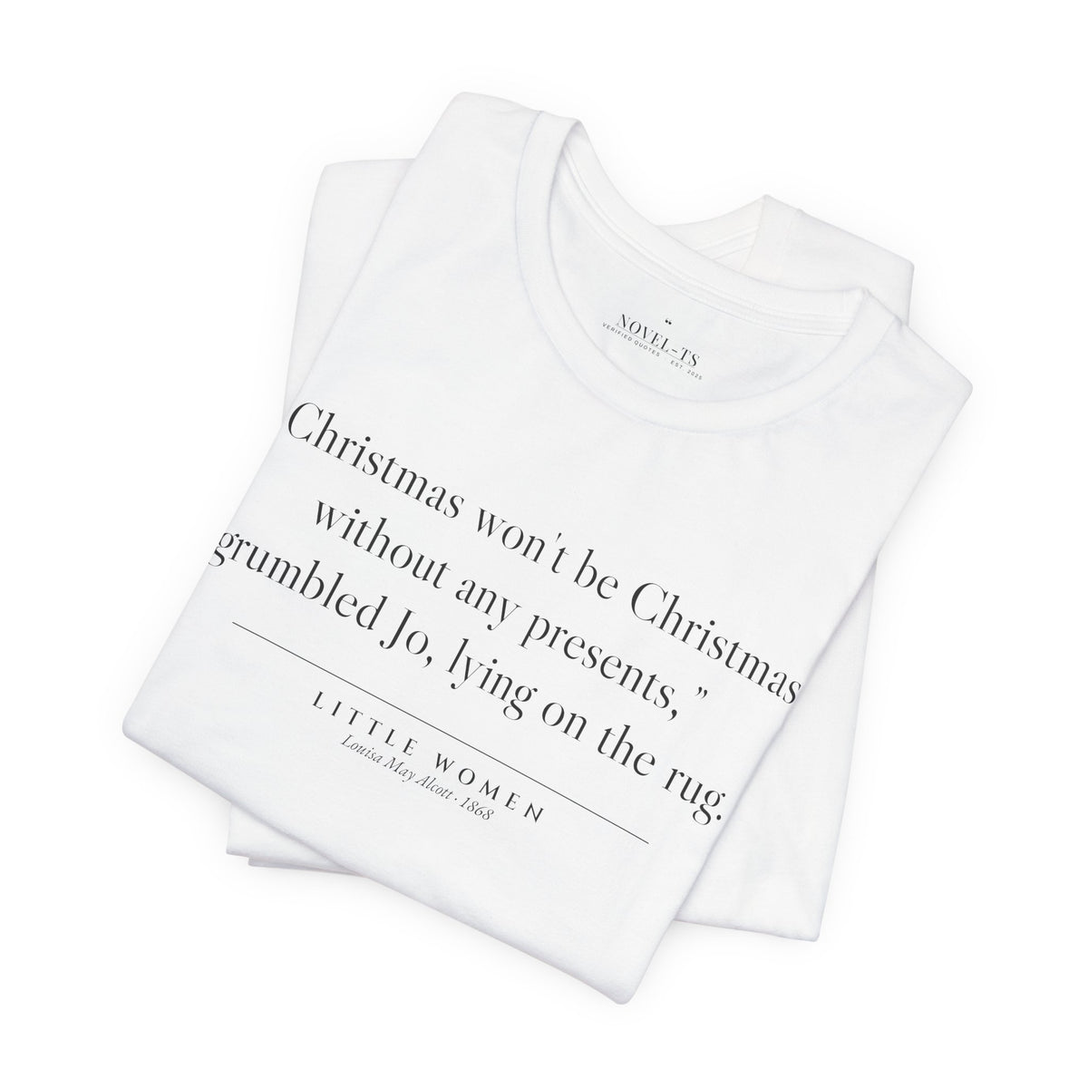 Christmas Won't Be Christmas Without Any Presents — Little Women First Line T-Shirt | White