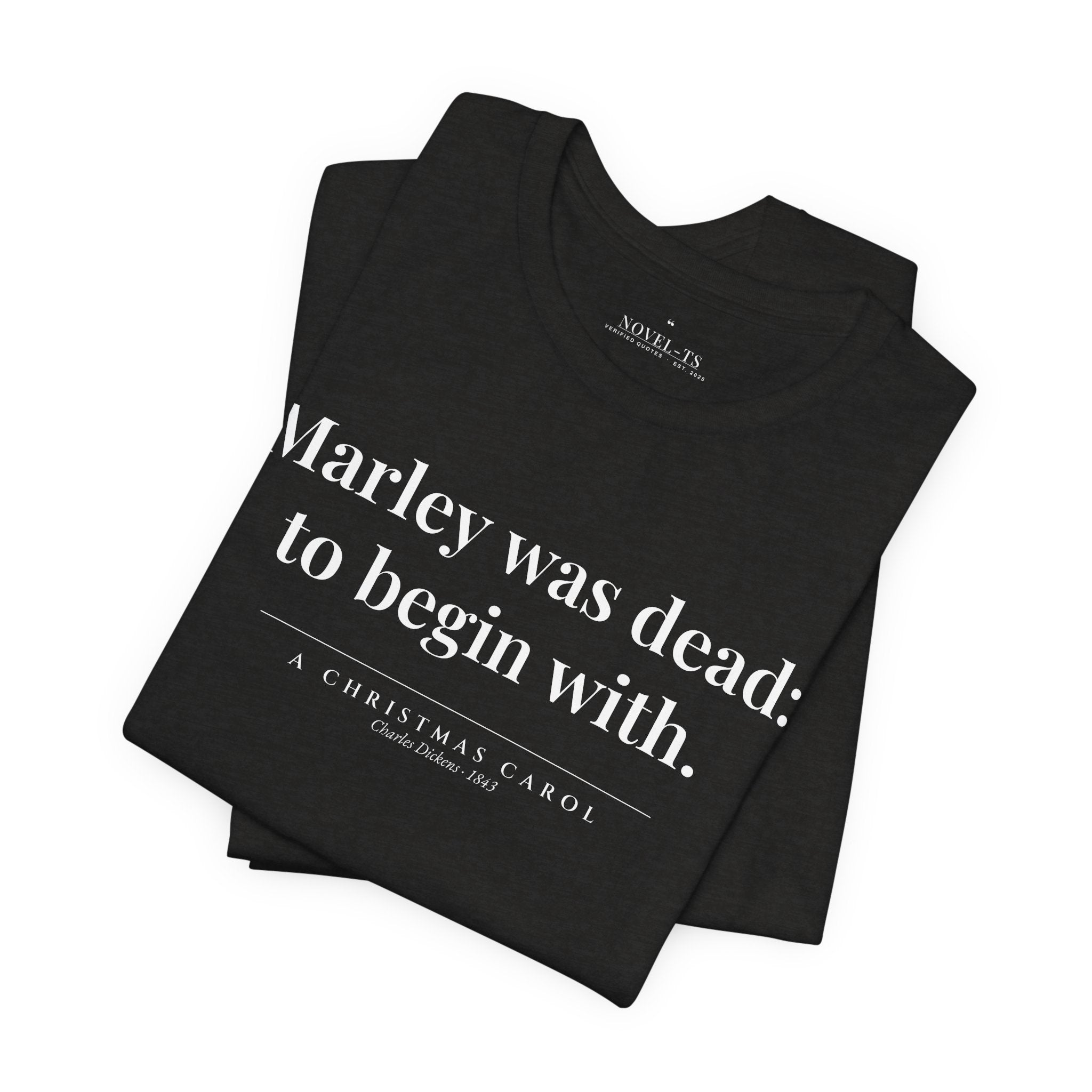 Marley Was Dead: To Begin With — A Christmas Carol First Line T-Shirt | Black