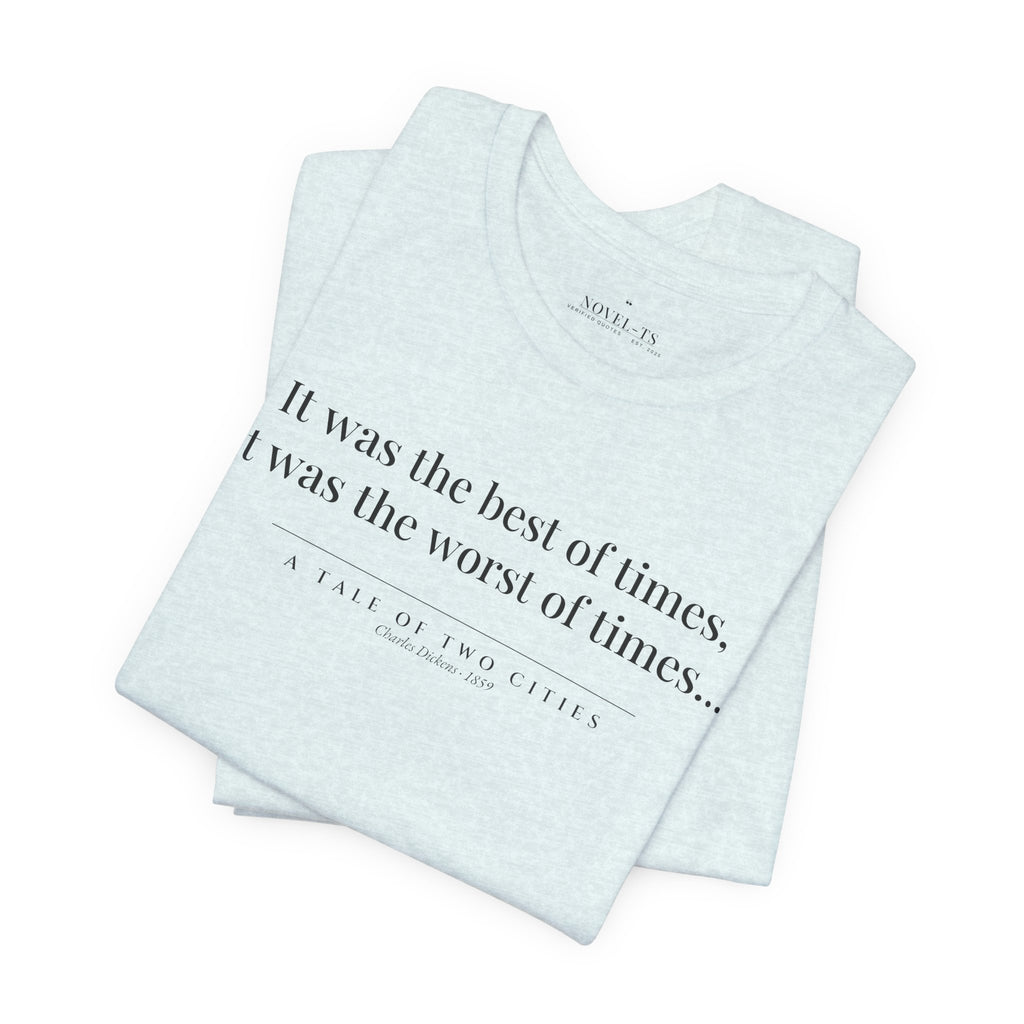 It Was the Best of Times — A Tale of Two Cities First Line T-Shirt | White