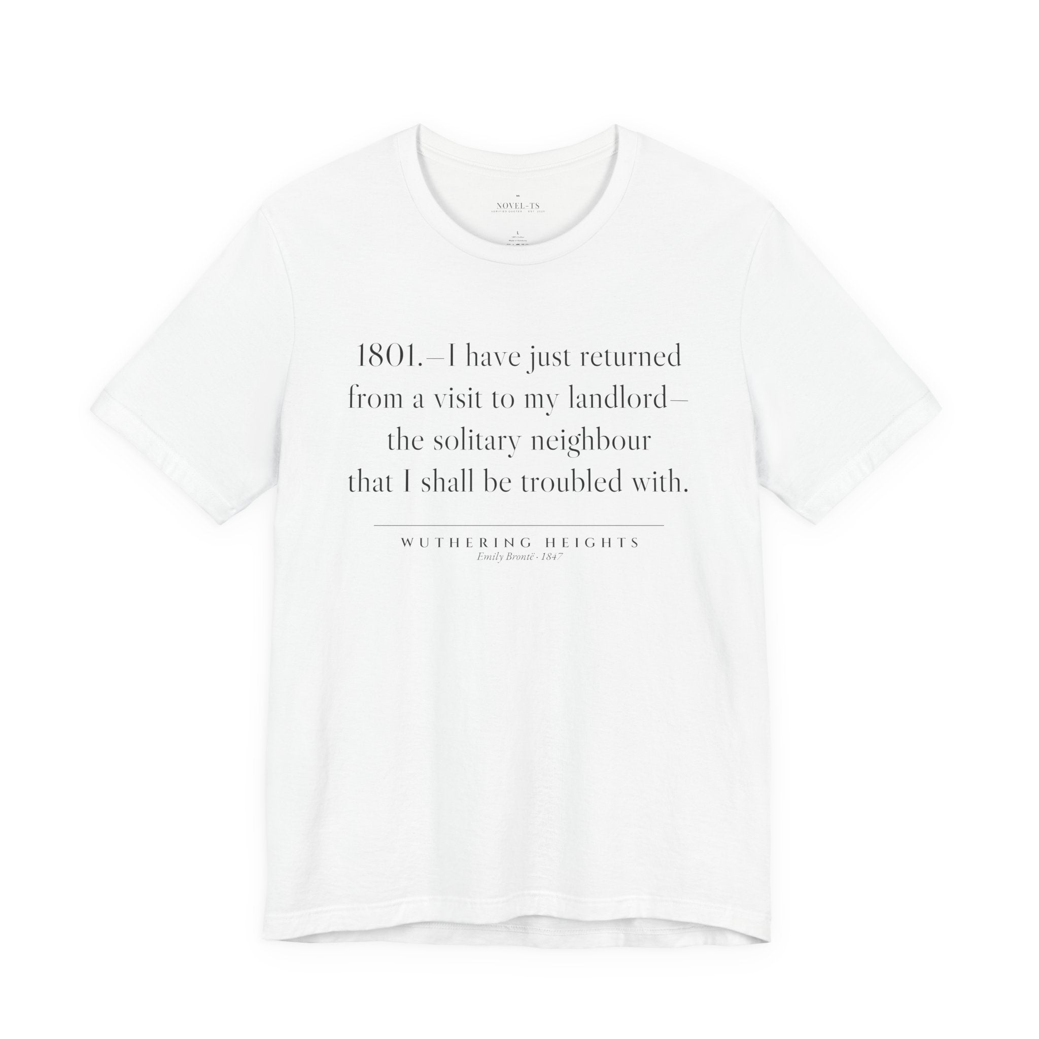 I Have Just Returned From a Visit to My Landlord — Wuthering Heights First Line T-Shirt | White