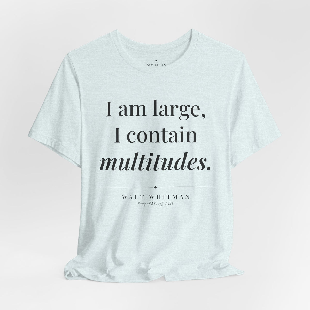 I Am Large, I Contain Multitudes — Walt Whitman Quote T-Shirt | White