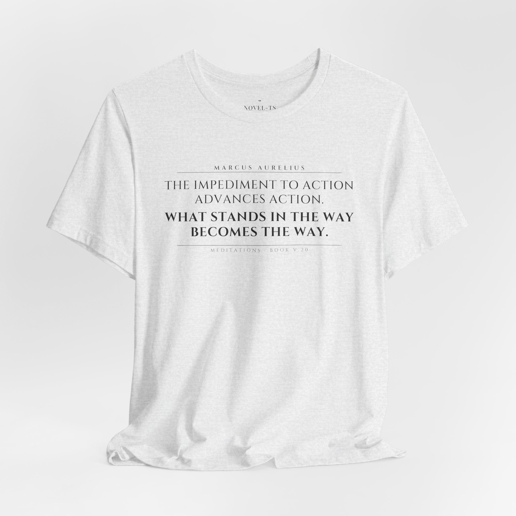 What Stands in the Way Becomes the Way — Marcus Aurelius Quote T-Shirt | White