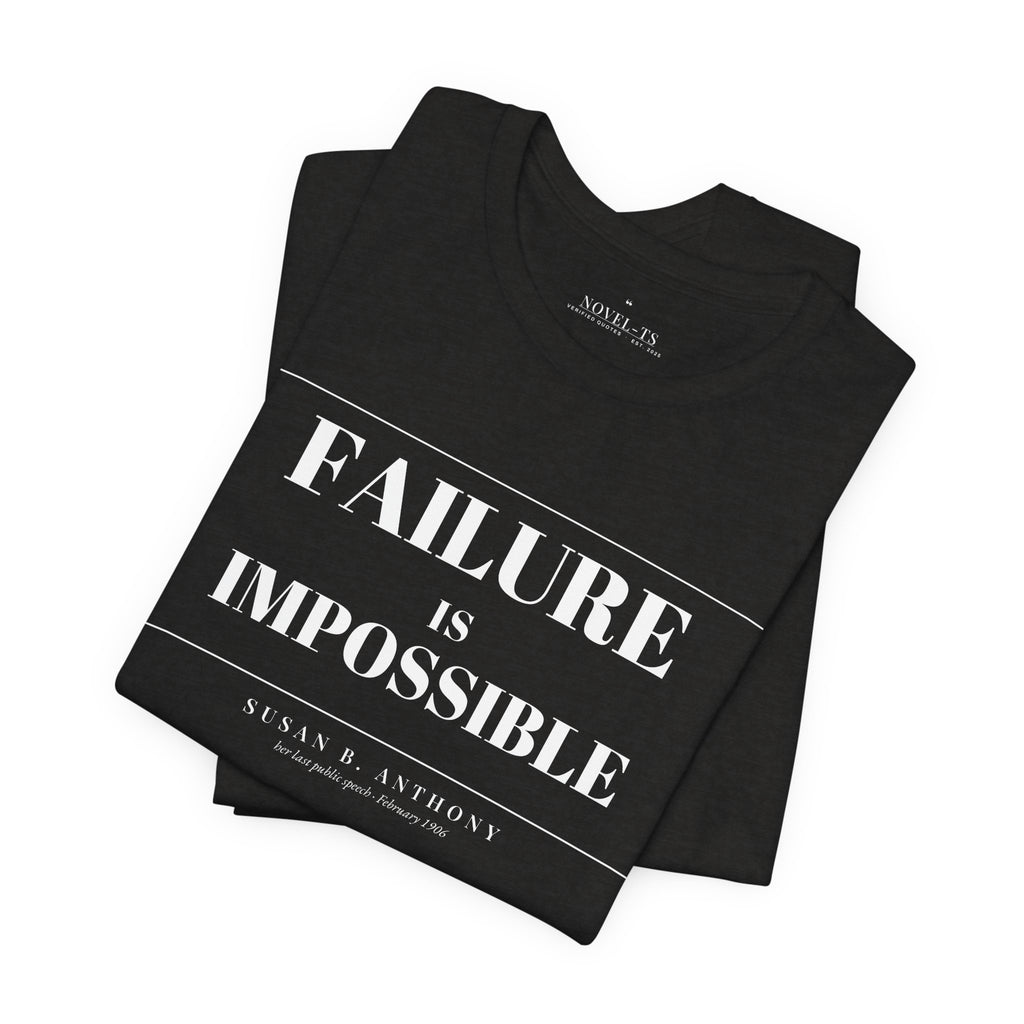 Failure Is Impossible — Susan B. Anthony Quote T-Shirt | Black