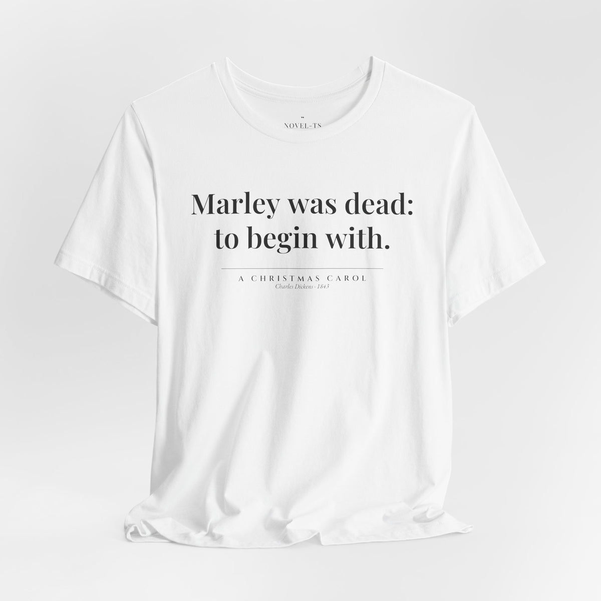 Marley Was Dead: To Begin With — A Christmas Carol First Line T-Shirt | White