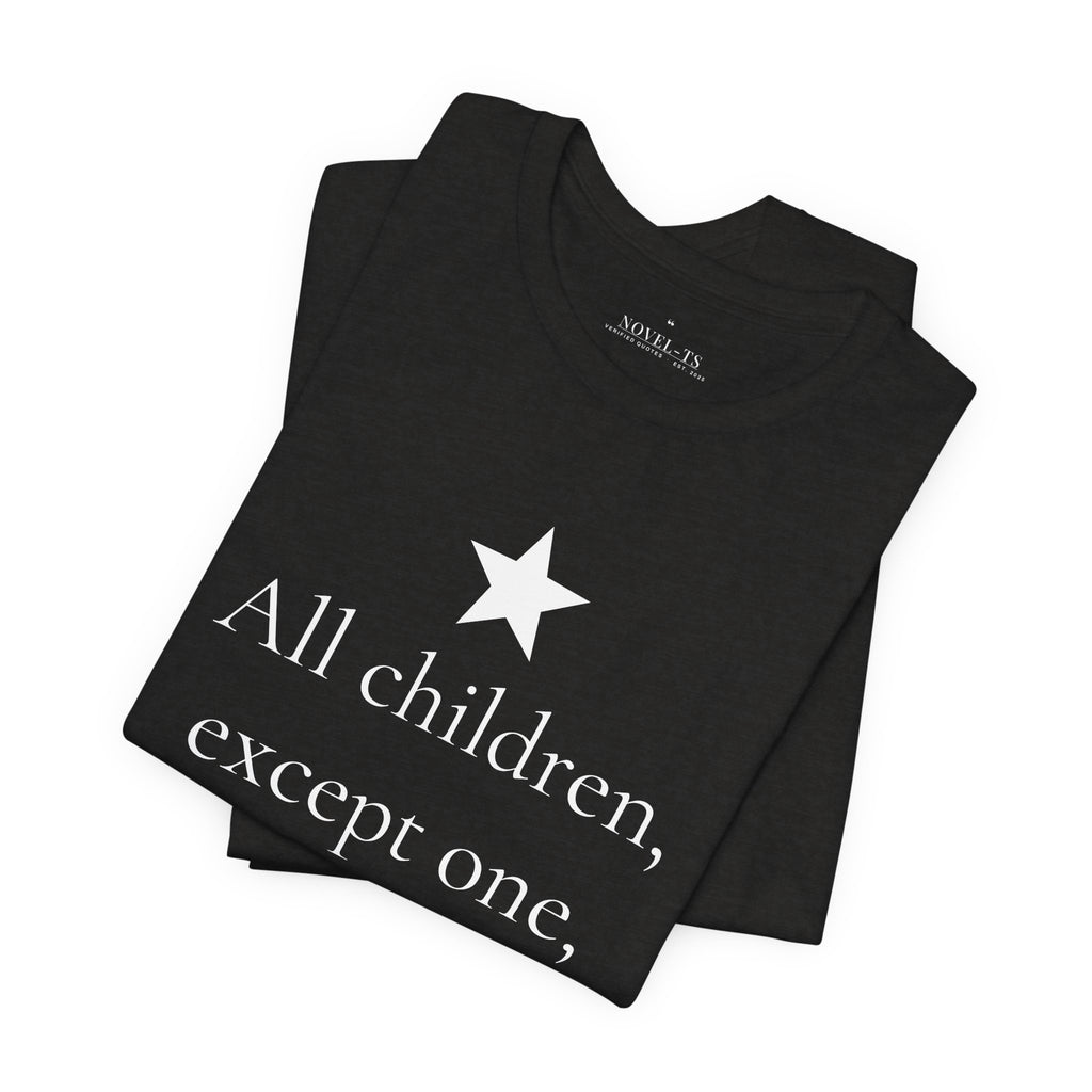 All Children, Except One, Grow Up — Peter and Wendy First Line T-Shirt | Black