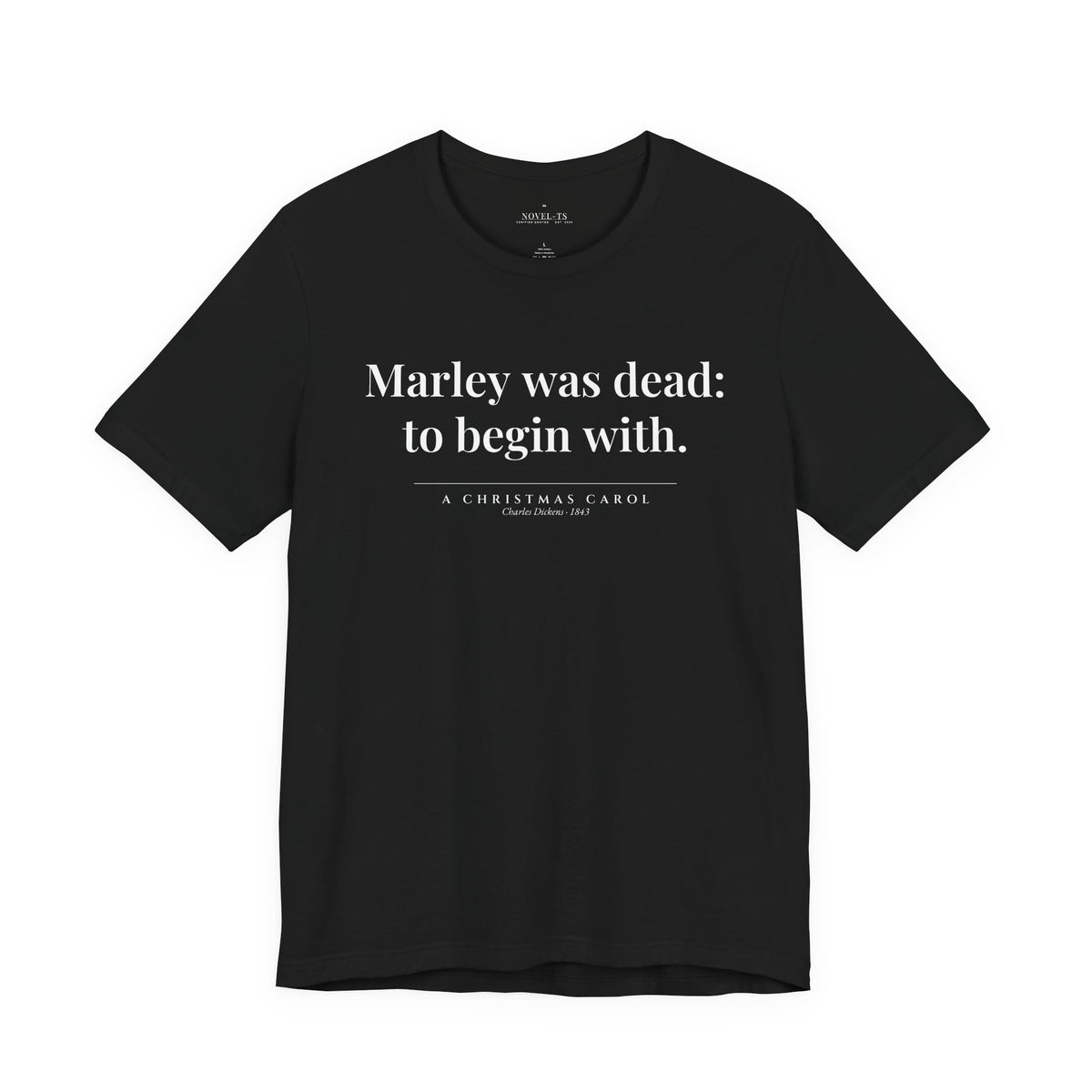 Marley Was Dead: To Begin With — A Christmas Carol First Line T-Shirt | Black