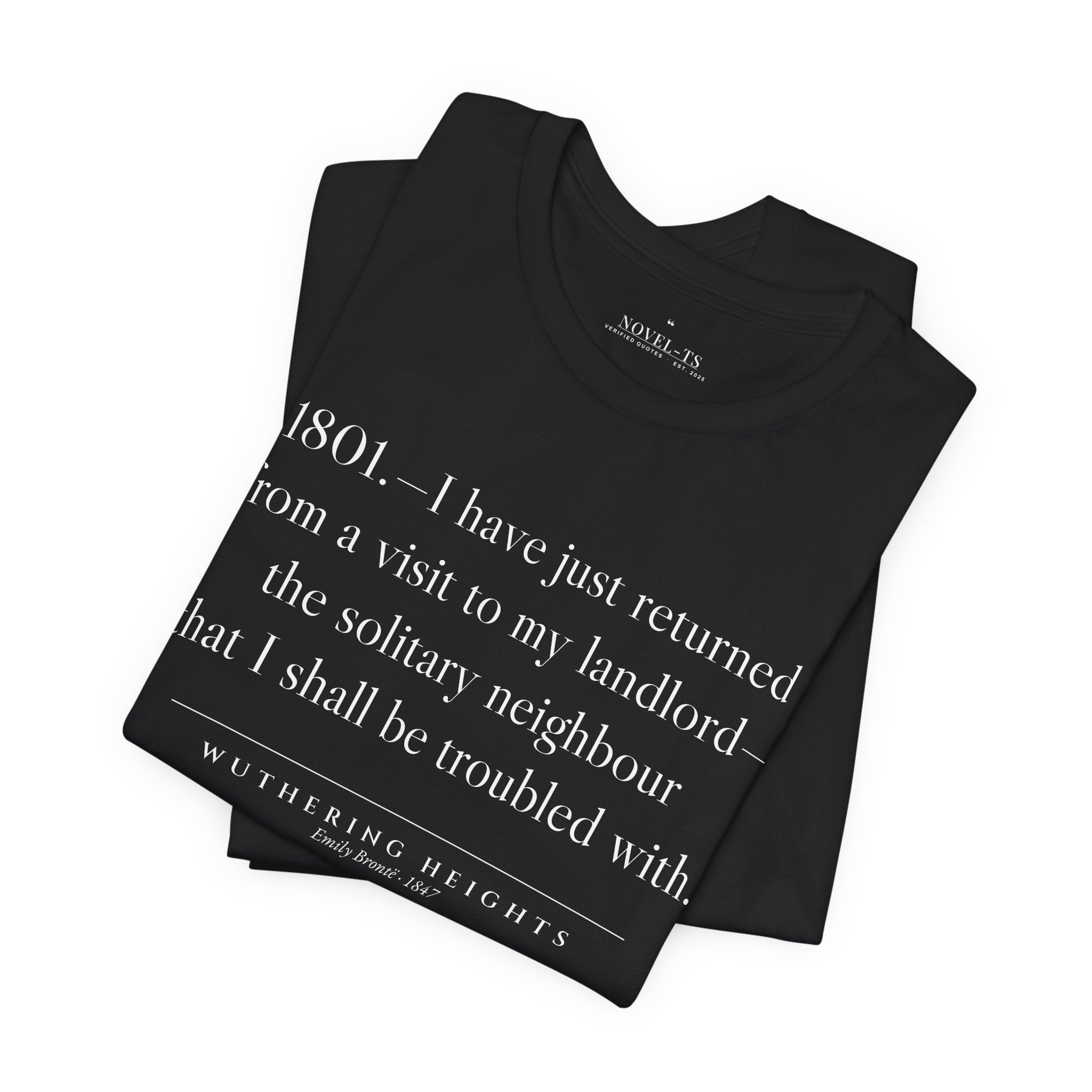 I Have Just Returned From a Visit to My Landlord — Wuthering Heights First Line T-Shirt | Black