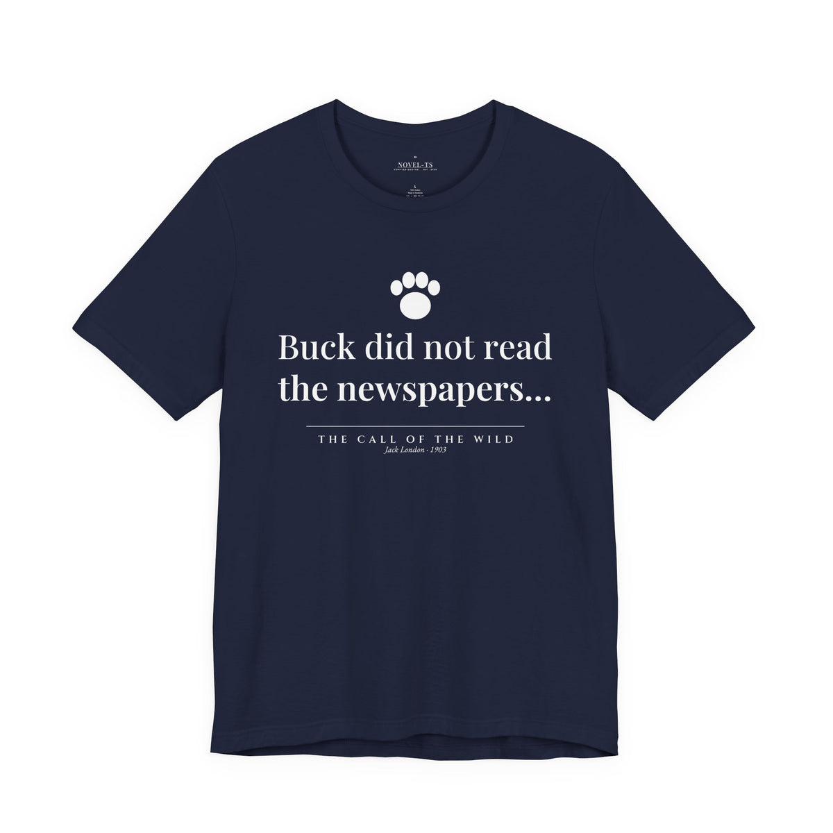 Buck Did Not Read the Newspapers — The Call of the Wild First Line T-Shirt | Black