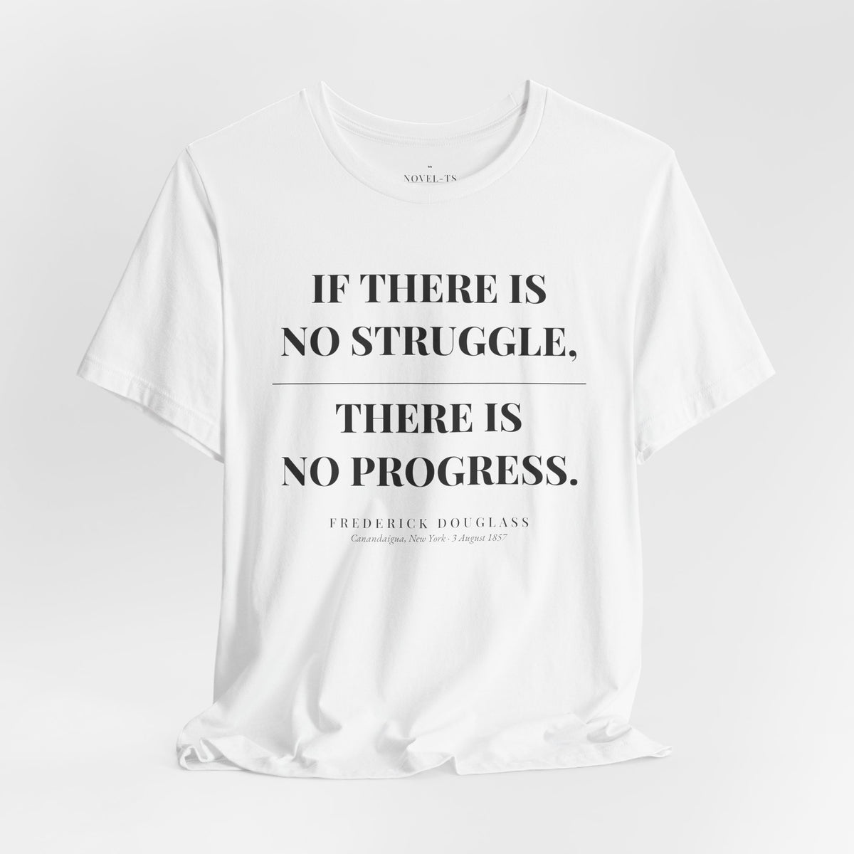 If There Is No Struggle, There Is No Progress — Frederick Douglass Quote T-Shirt | White