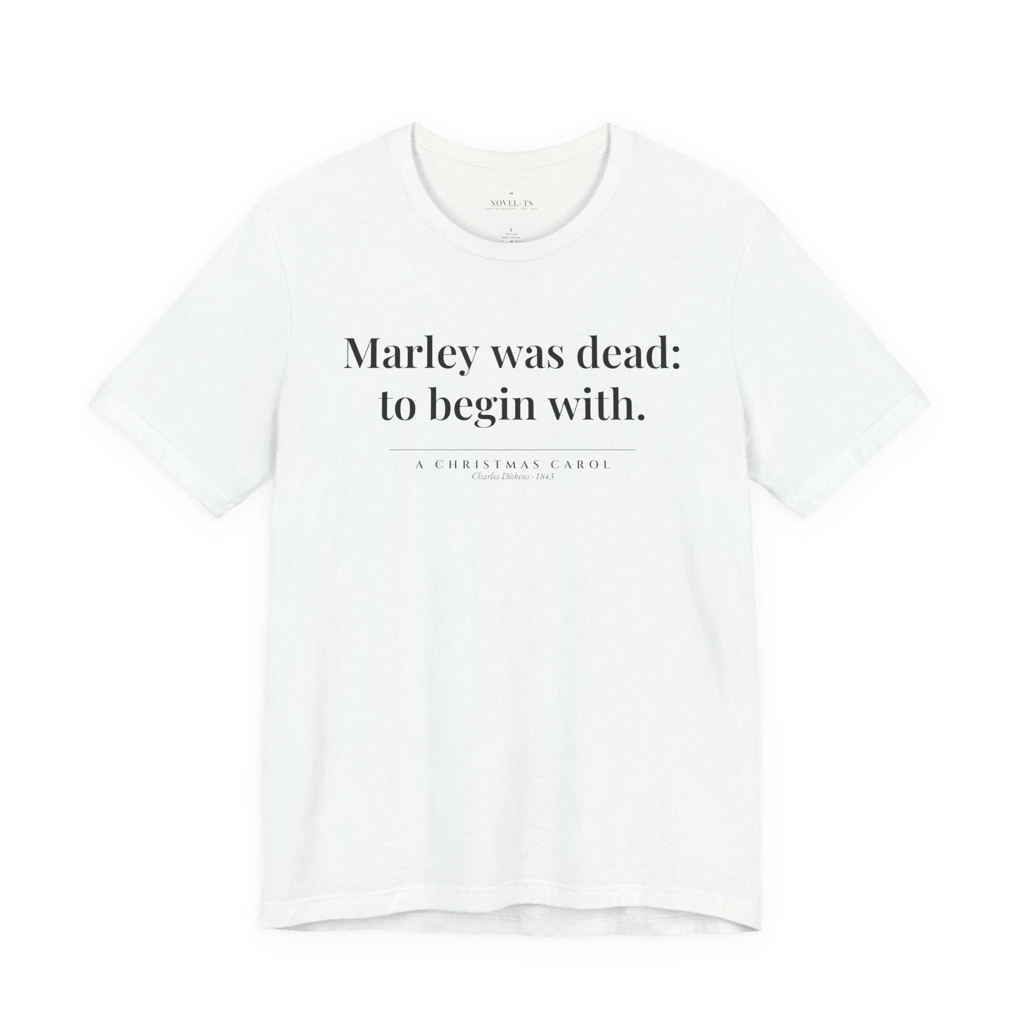 Marley Was Dead: To Begin With — A Christmas Carol First Line T-Shirt | White