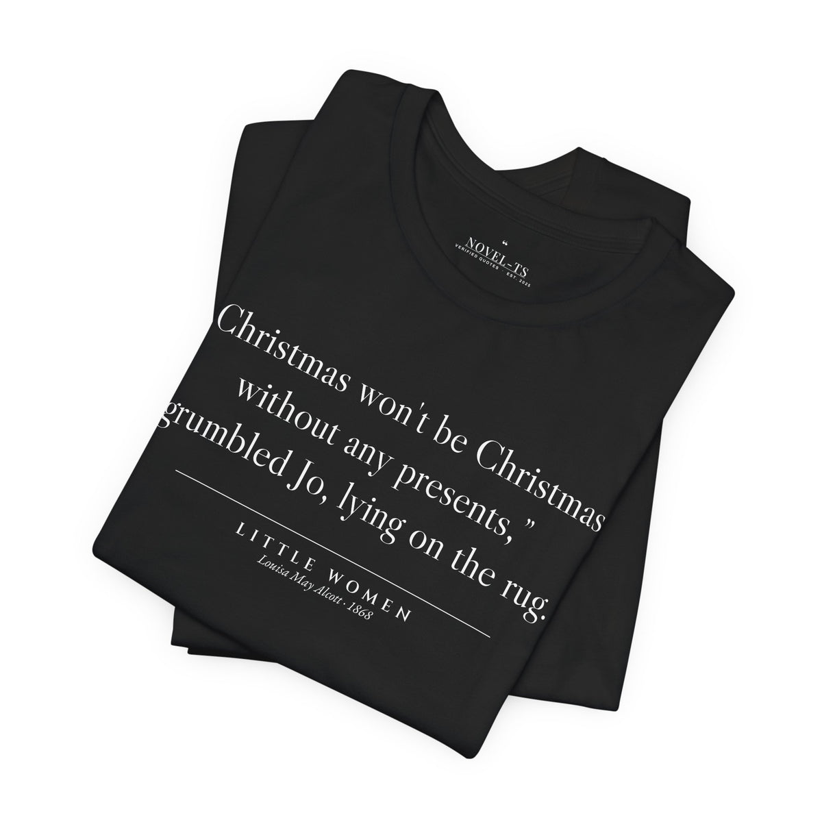 Christmas Won't Be Christmas Without Any Presents — Little Women First Line T-Shirt | Black