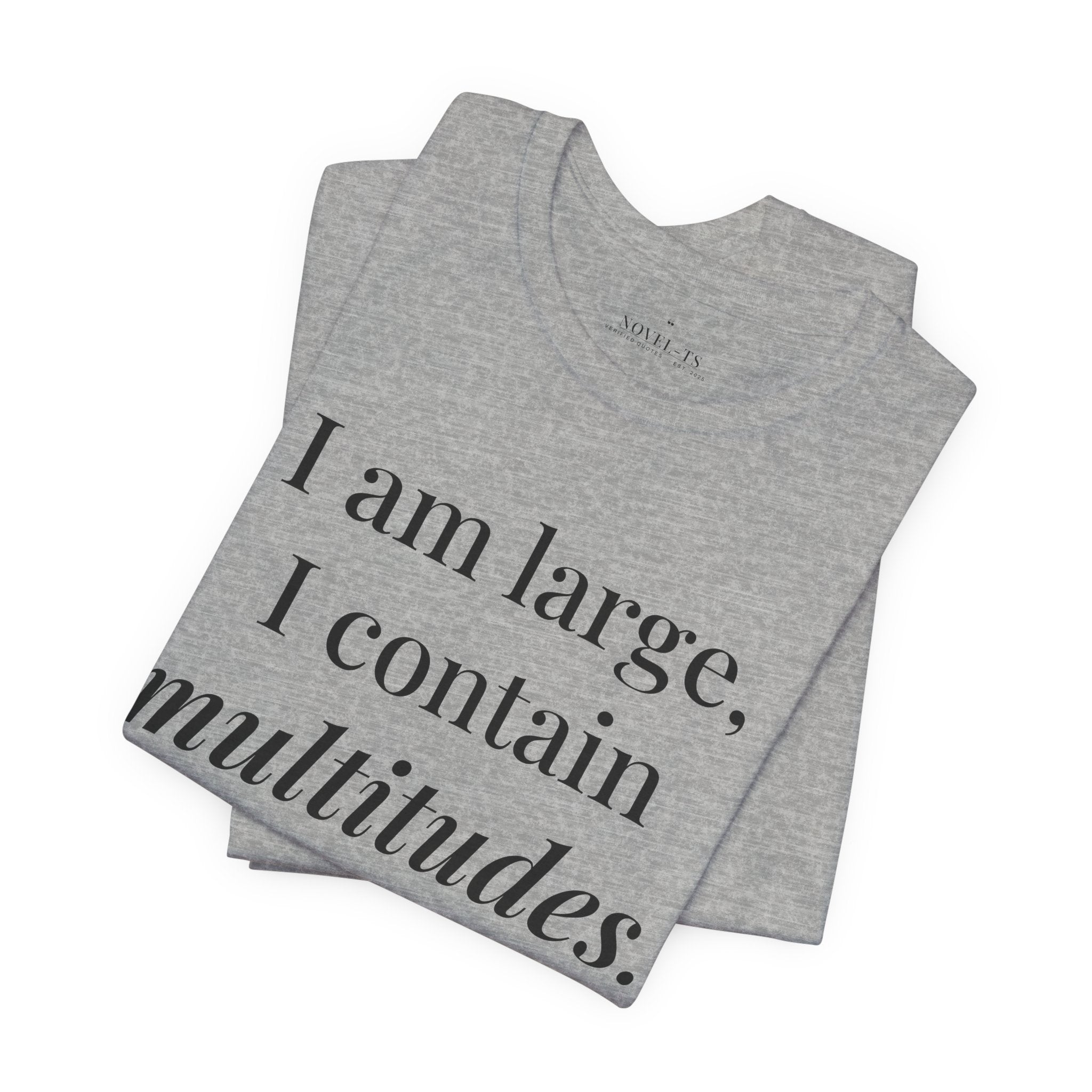 I Am Large, I Contain Multitudes — Walt Whitman Quote T-Shirt | White