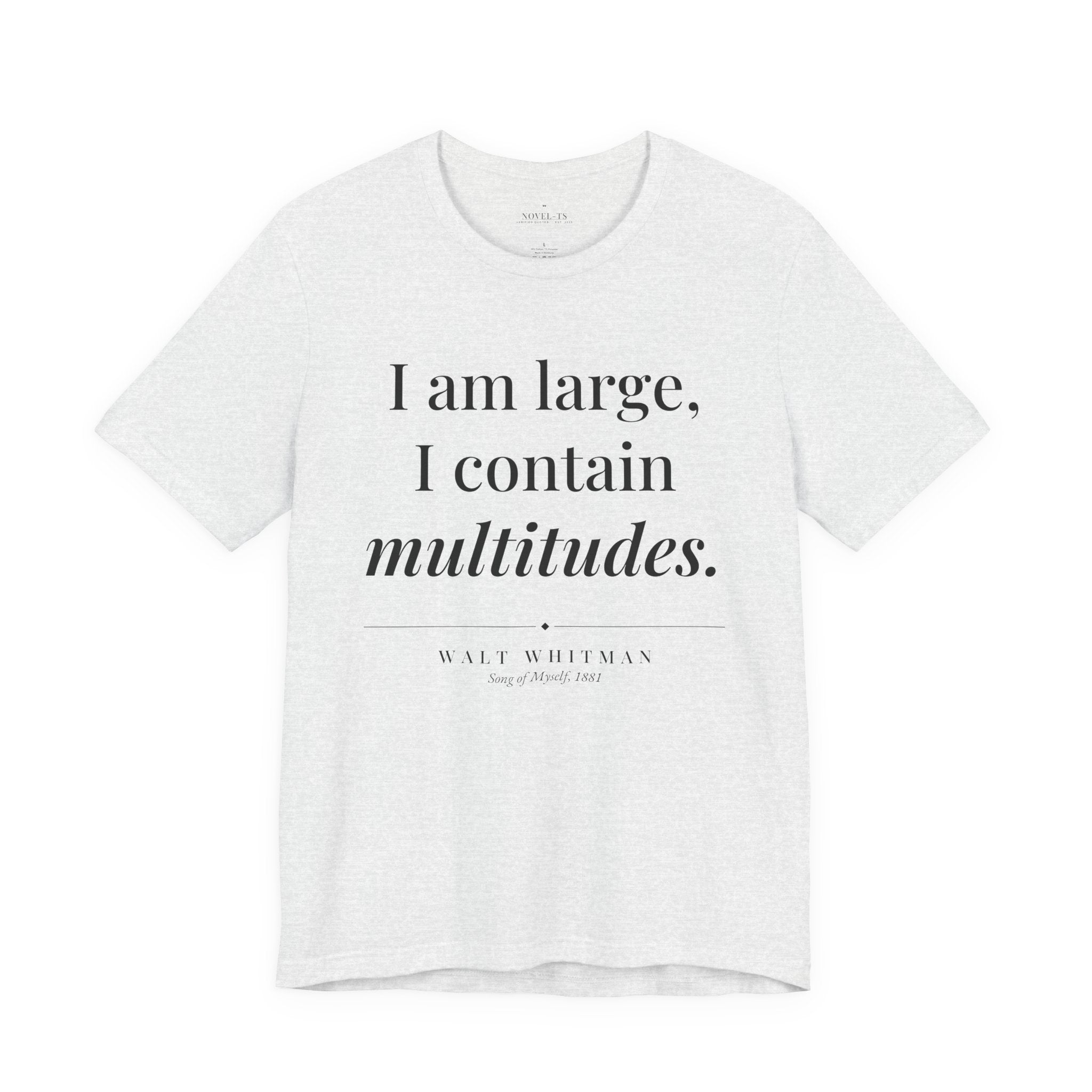 I Am Large, I Contain Multitudes — Walt Whitman Quote T-Shirt | White