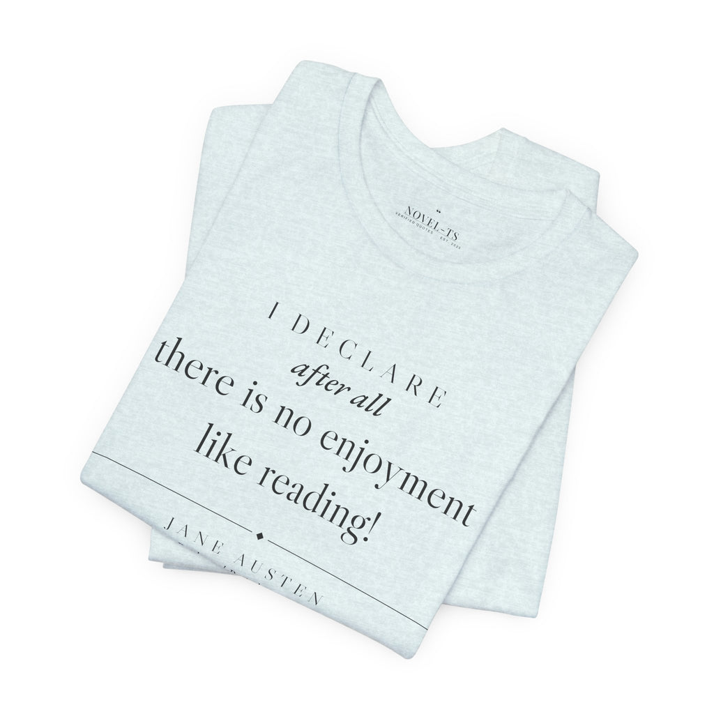 There Is No Enjoyment Like Reading — Jane Austen Quote T-Shirt | White